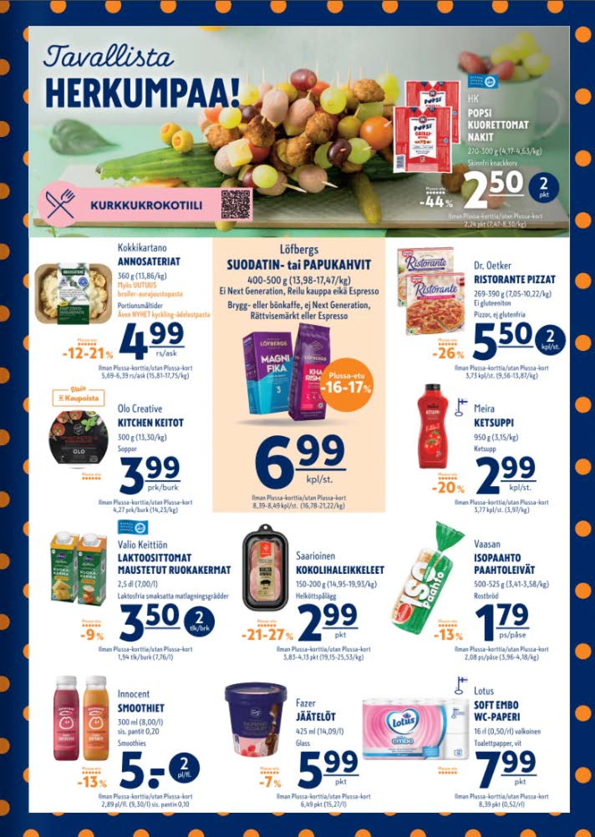Katso ketjun K-Supermarket tarjouslehti viikolta 33 sivustolla Viikkotarjoukset.fi. Löydät monia hyviä tarjouksia erilaisista tuotteista, esimerkiksi valmisruoat kokkikartano tai keitot olo creative kitchen. Lue tarjouslehti täältä! Sivu 3