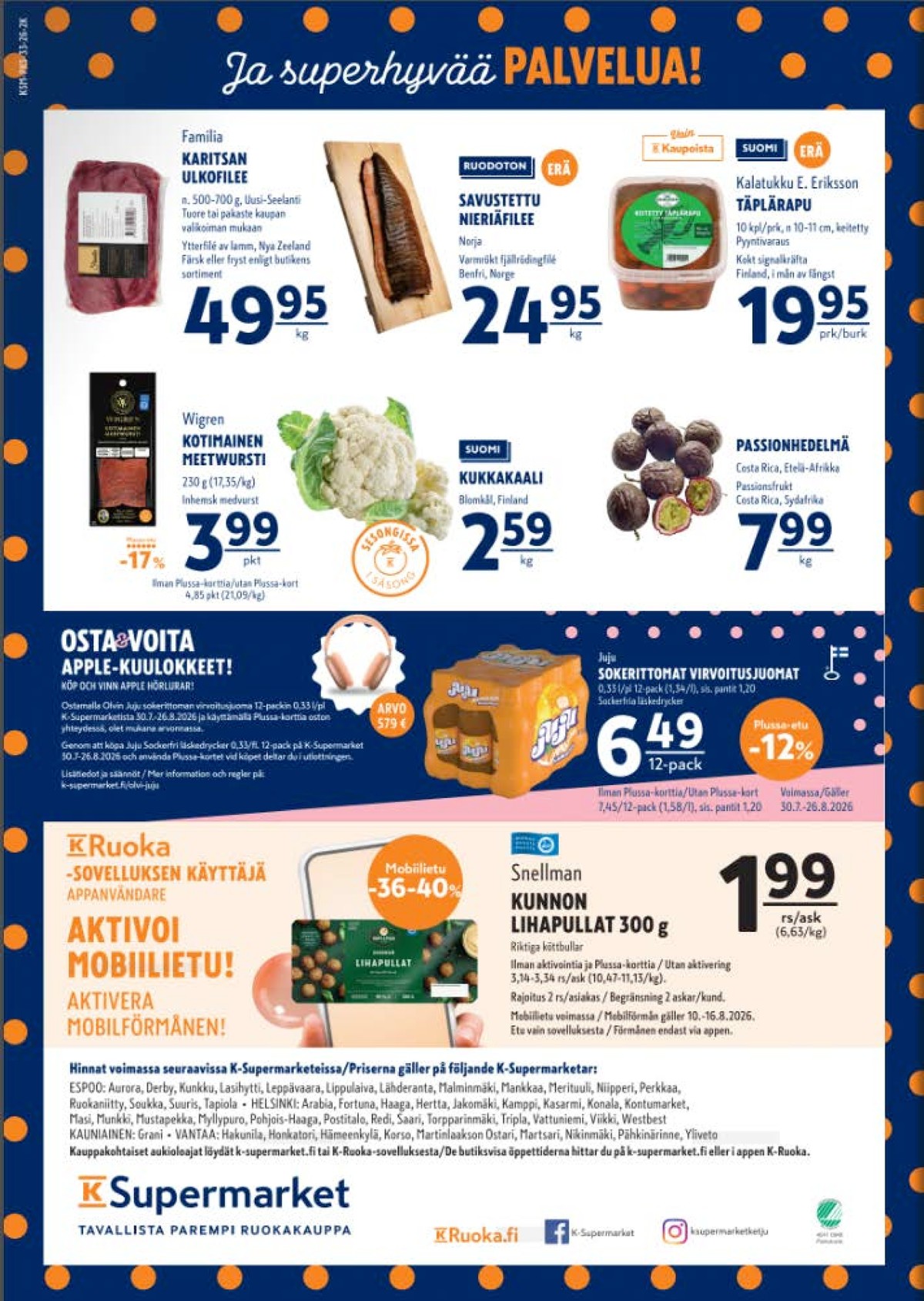 Katso ketjun K-Supermarket tarjouslehti viikolta 33 sivustolla Viikkotarjoukset.fi. Löydät monia hyviä tarjouksia erilaisista tuotteista, esimerkiksi karitsan ulkofilee familia tai savukalat ei määritelty. Lue tarjouslehti täältä! Sivu 4