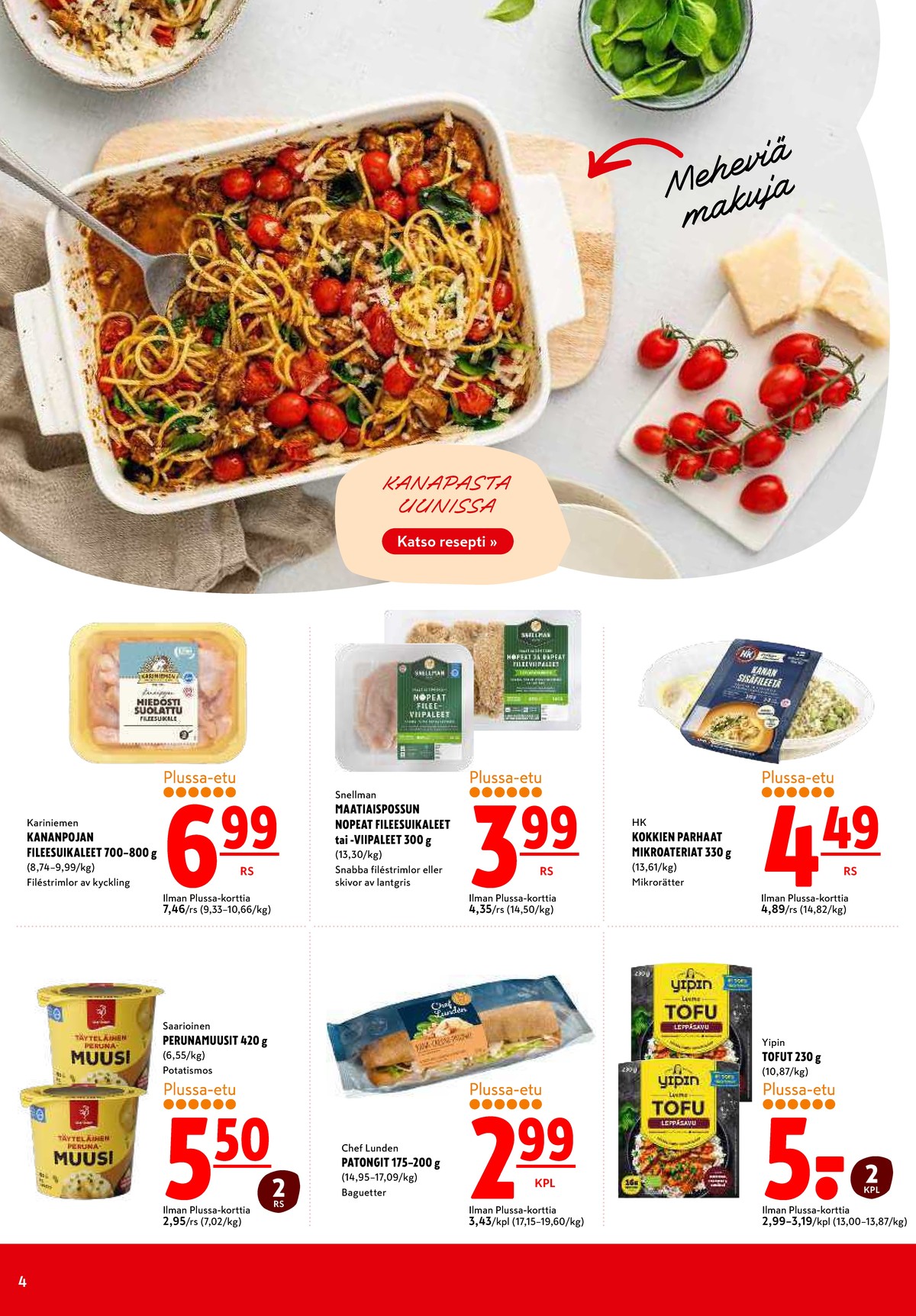Katso ketjun K-Citymarket tarjouslehti viikolta 34 sivustolla Viikkotarjoukset.fi. Löydät monia hyviä tarjouksia erilaisista tuotteista. Lue tarjouslehti täältä! Sivu 4