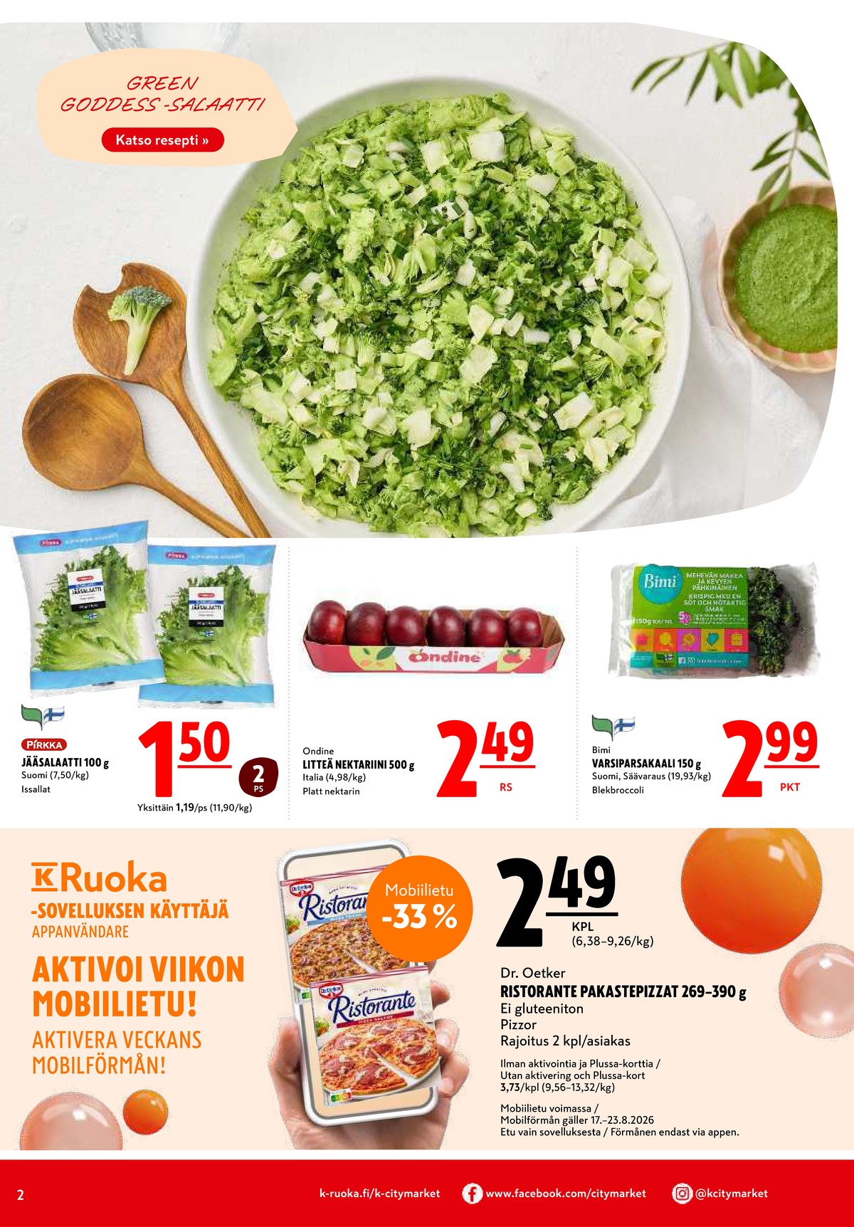 Katso ketjun K-Citymarket tarjouslehti viikolta 34 sivustolla Viikkotarjoukset.fi. Löydät monia hyviä tarjouksia erilaisista tuotteista, esimerkiksi jääsalaatit pirkka tai nektariinit ei määritelty. Lue tarjouslehti täältä! Sivu 2