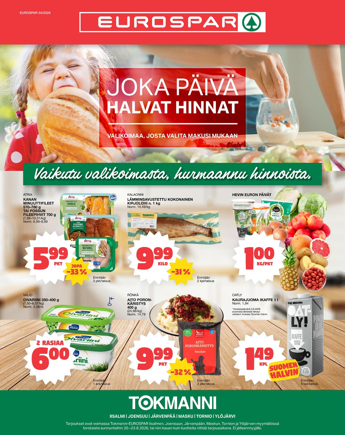 Katso ketjun Tokmanni tarjouslehti viikolta 34 sivustolla Viikkotarjoukset.fi. Löydät monia hyviä tarjouksia erilaisista tuotteista. Lue tarjouslehti täältä! Sivu 1
