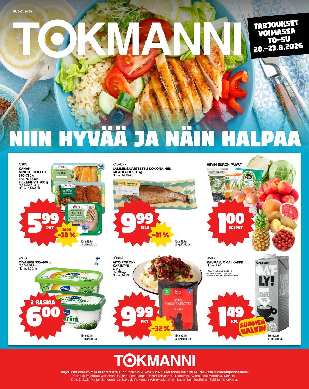 Katso ketjun Tokmanni tarjouslehti viikolta 34 sivustolla Viikkotarjoukset.fi. Löydät monia hyviä tarjouksia erilaisista tuotteista. Lue tarjouslehti täältä! Sivu 1
