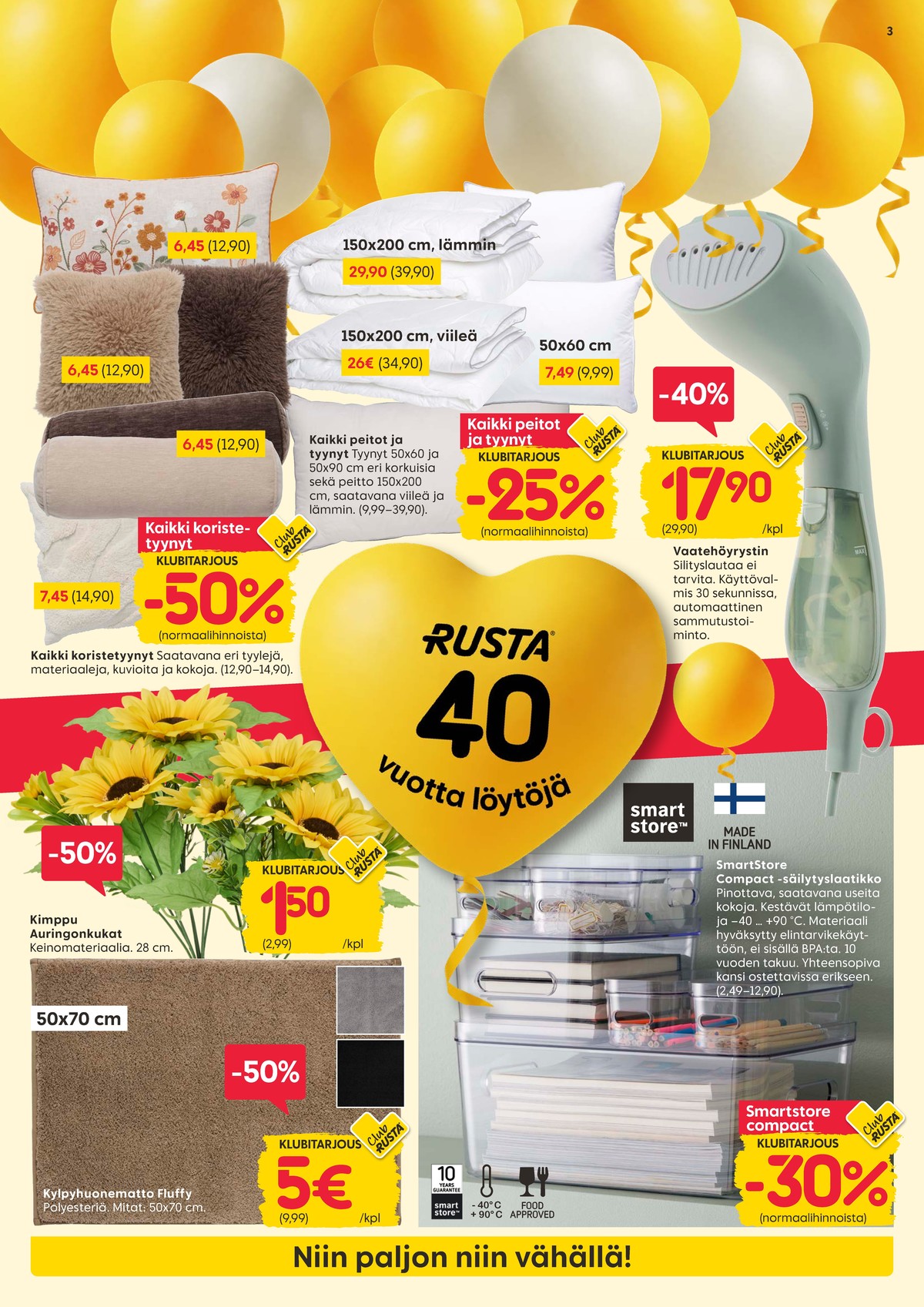 Katso ketjun Rusta tarjouslehti viikolta 34 sivustolla Viikkotarjoukset.fi. Löydät monia hyviä tarjouksia erilaisista tuotteista. Lue tarjouslehti täältä! Sivu 3
