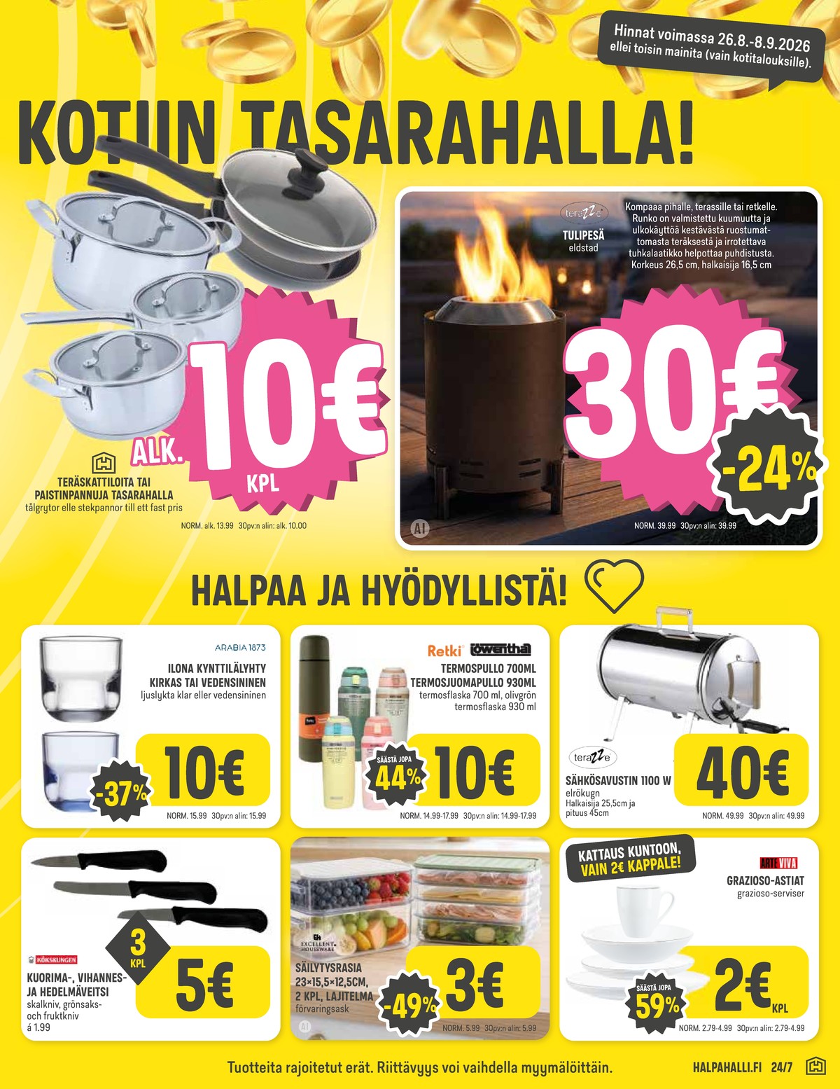 Katso ketjun Halpa Halli tarjouslehti viikolta 35 sivustolla Viikkotarjoukset.fi. Löydät monia hyviä tarjouksia erilaisista tuotteista, esimerkiksi %product1% tai muista tuotteista. Lue tarjouslehti täältä! Sivu 9