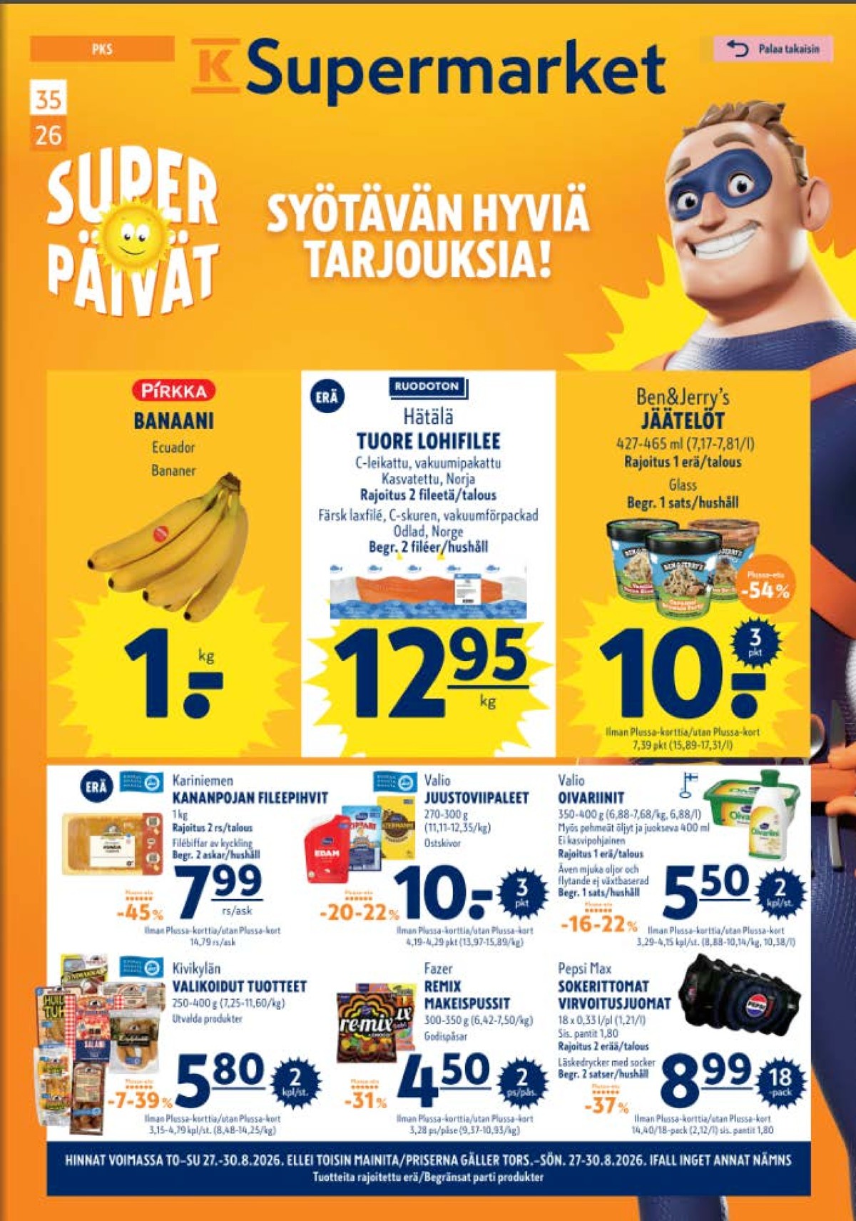 Katso ketjun K-Supermarket tarjouslehti viikolta 35 sivustolla Viikkotarjoukset.fi. Löydät monia hyviä tarjouksia erilaisista tuotteista. Lue tarjouslehti täältä! Sivu 1