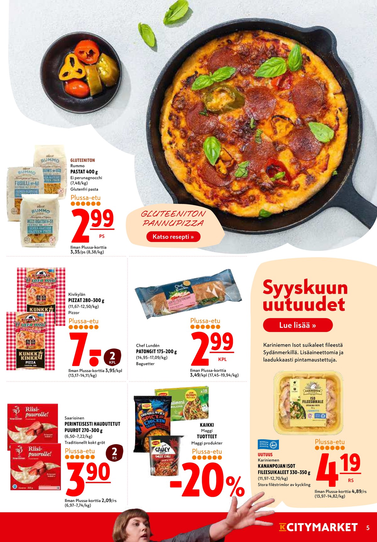 Katso ketjun K-Citymarket tarjouslehti viikolta 36 sivustolla Viikkotarjoukset.fi. Löydät monia hyviä tarjouksia erilaisista tuotteista. Lue tarjouslehti täältä! Sivu 5