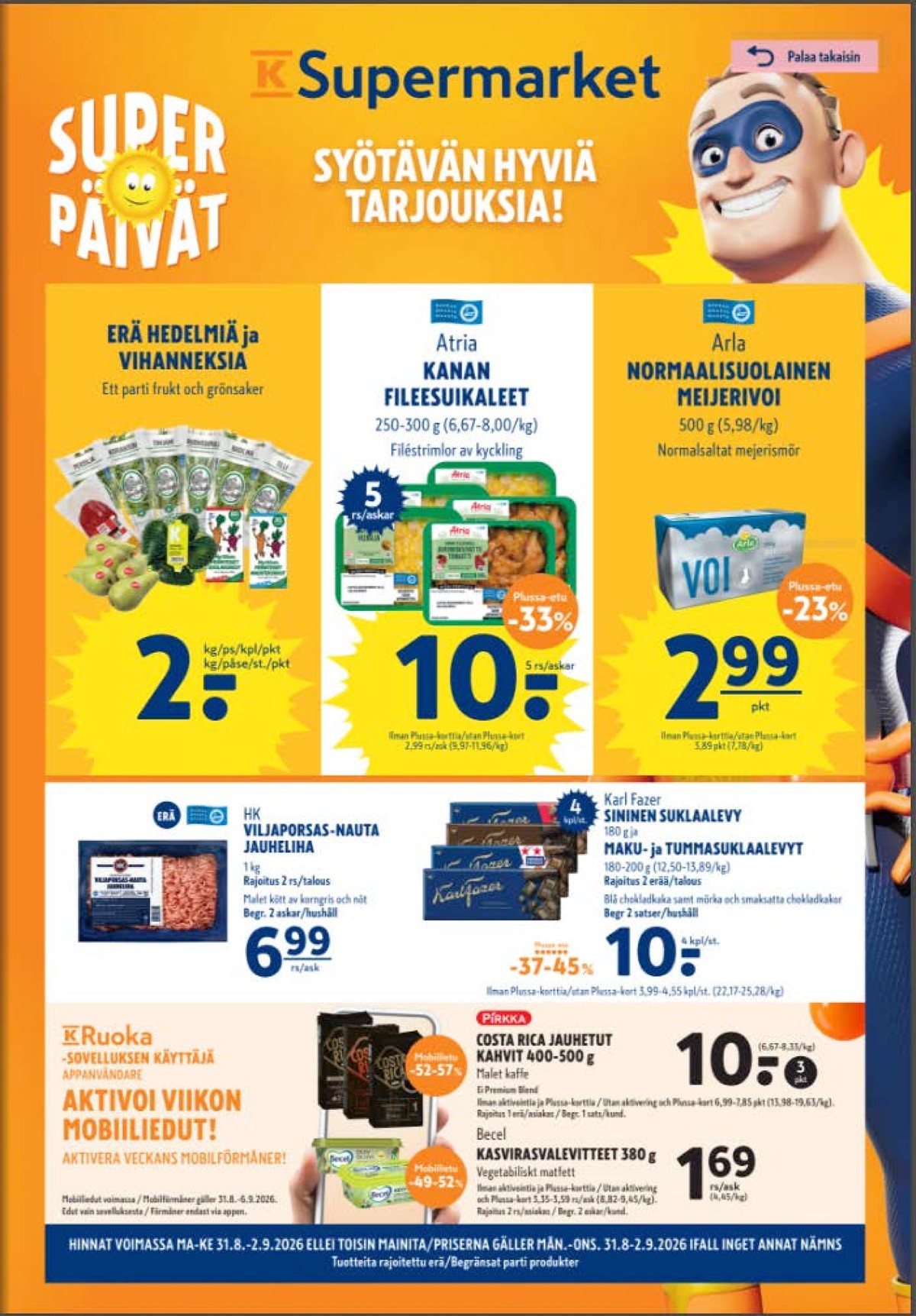Katso ketjun K-Supermarket tarjouslehti viikolta 36 sivustolla Viikkotarjoukset.fi. Löydät monia hyviä tarjouksia erilaisista tuotteista. Lue tarjouslehti täältä! Sivu 1