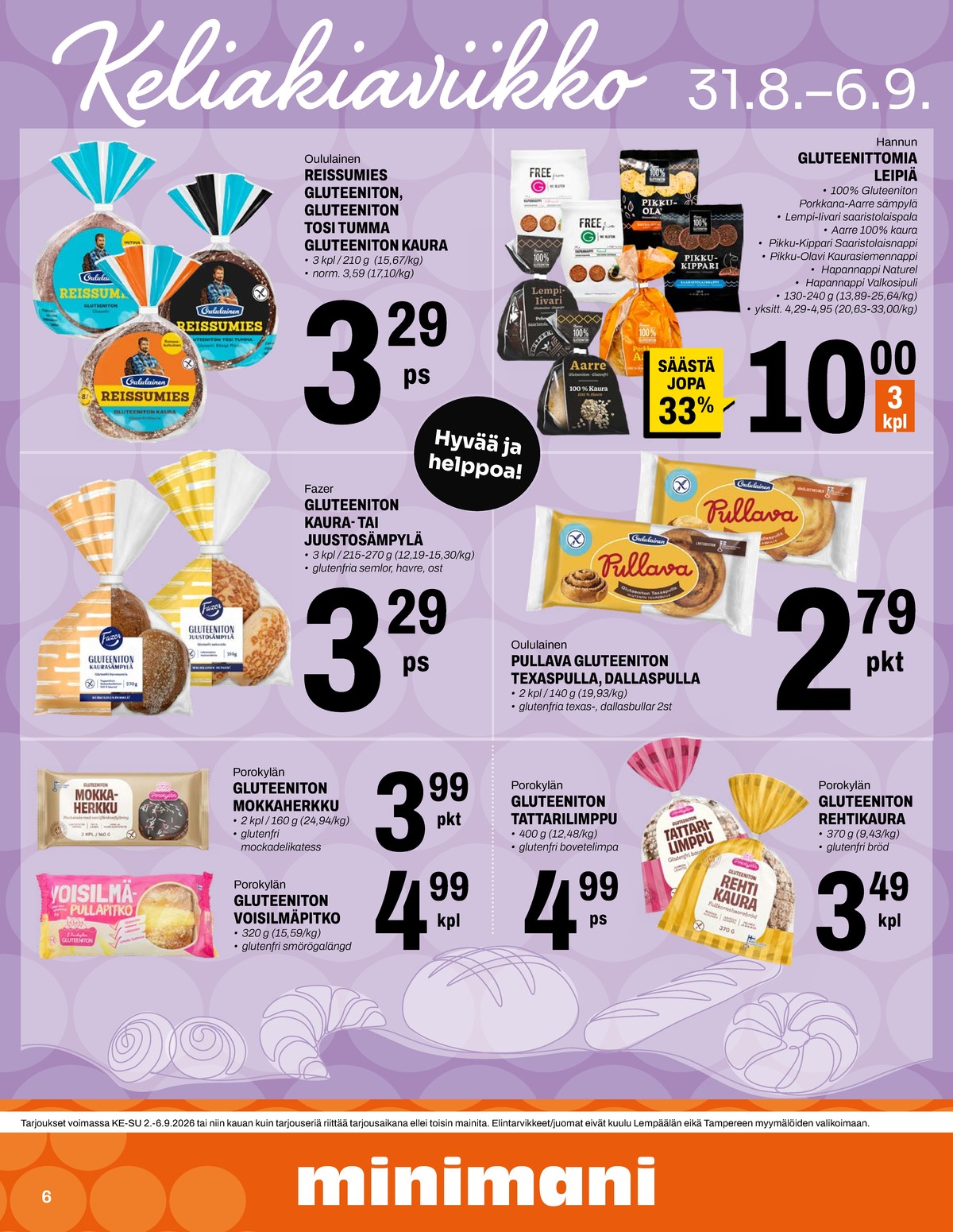 Katso ketjun Minimani tarjouslehti viikolta 36 sivustolla Viikkotarjoukset.fi. Löydät monia hyviä tarjouksia erilaisista tuotteista. Lue tarjouslehti täältä! Sivu 6