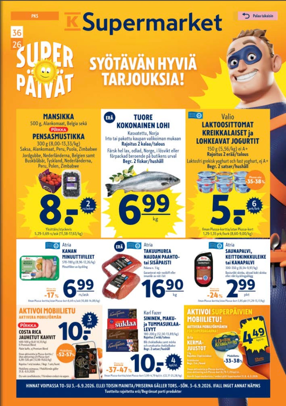 Katso ketjun K-Supermarket tarjouslehti viikolta 36 sivustolla Viikkotarjoukset.fi. Löydät monia hyviä tarjouksia erilaisista tuotteista. Lue tarjouslehti täältä! Sivu 1