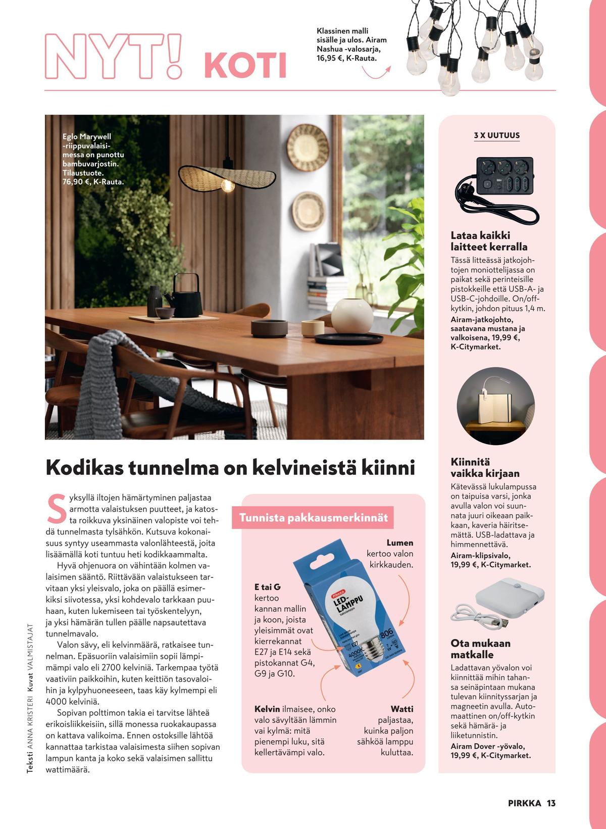 Katso ketjun Pirkka tarjouslehti viikolta 37 sivustolla Viikkotarjoukset.fi. Löydät monia hyviä tarjouksia erilaisista tuotteista. Lue tarjouslehti täältä! Sivu 13