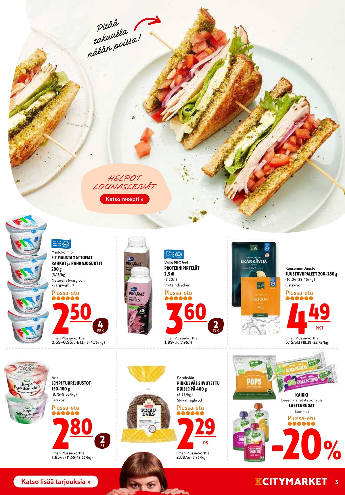 Katso ketjun K-Citymarket tarjouslehti viikolta 37 sivustolla Viikkotarjoukset.fi. Löydät monia hyviä tarjouksia erilaisista tuotteista. Lue tarjouslehti täältä! Sivu 3