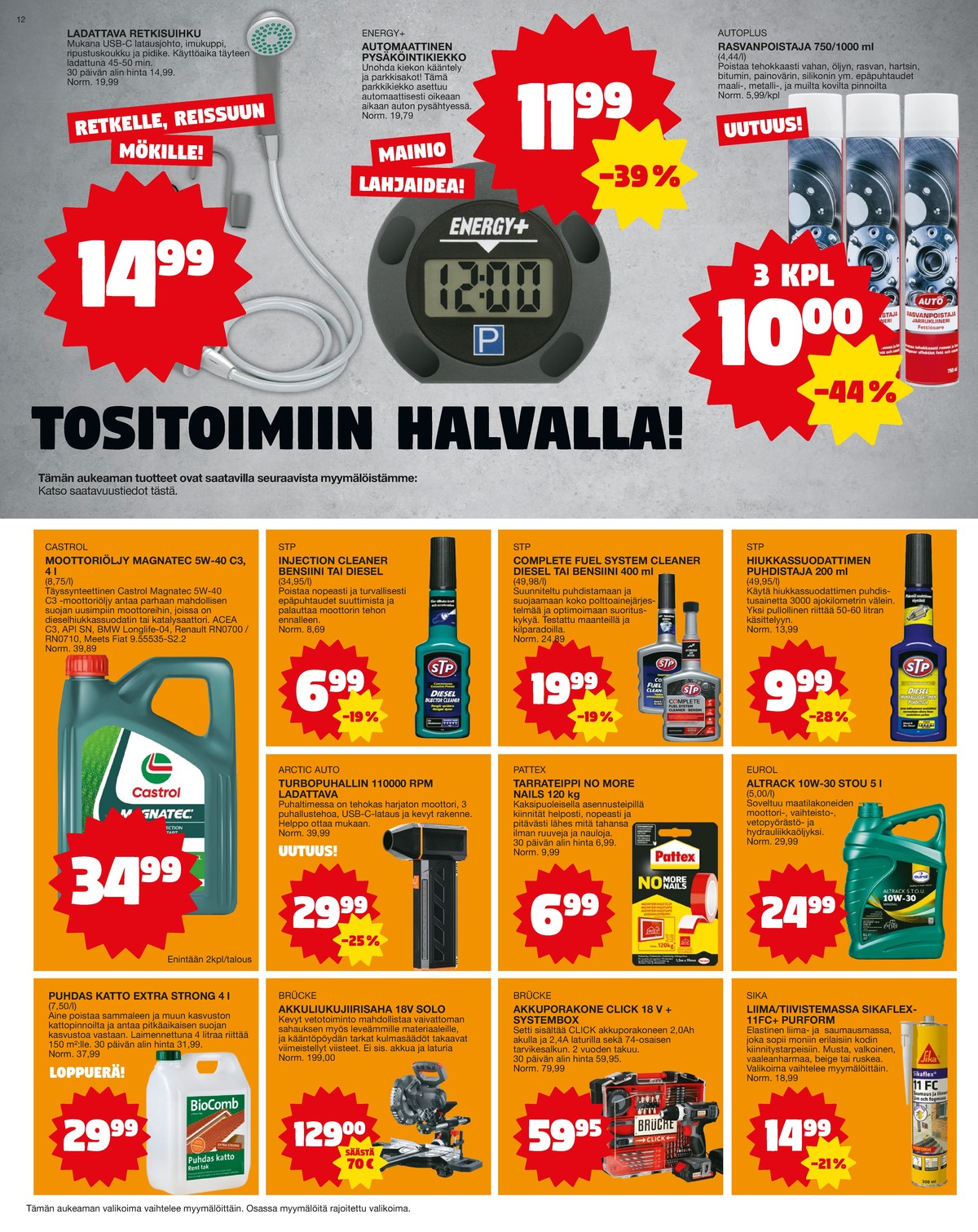 Katso ketjun Tokmanni tarjouslehti viikolta 37 sivustolla Viikkotarjoukset.fi. Löydät monia hyviä tarjouksia erilaisista tuotteista. Lue tarjouslehti täältä! Sivu 12
