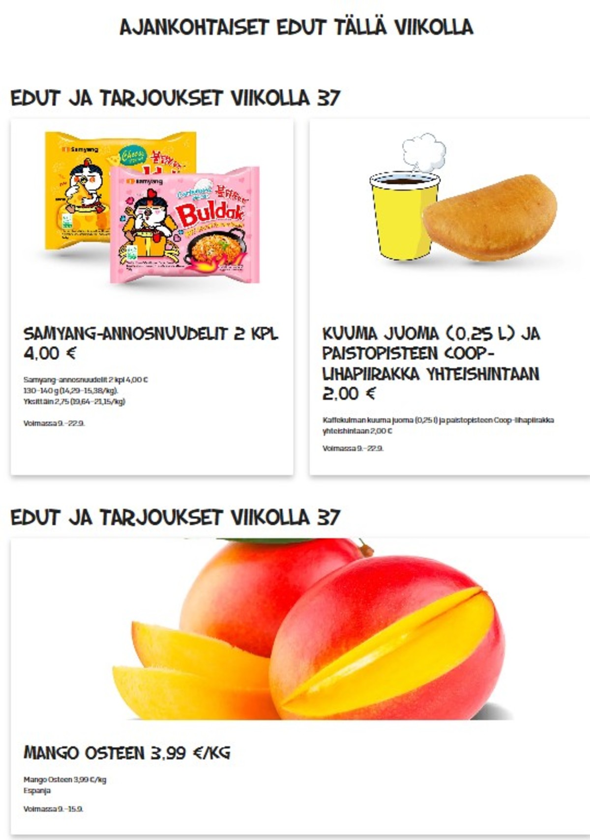 Katso ketjun Alepa tarjouslehti viikolta 37 sivustolla Viikkotarjoukset.fi. Löydät monia hyviä tarjouksia erilaisista tuotteista, esimerkiksi nuudelit samyang tai lihapiirakat coop. Lue tarjouslehti täältä! Sivu 1