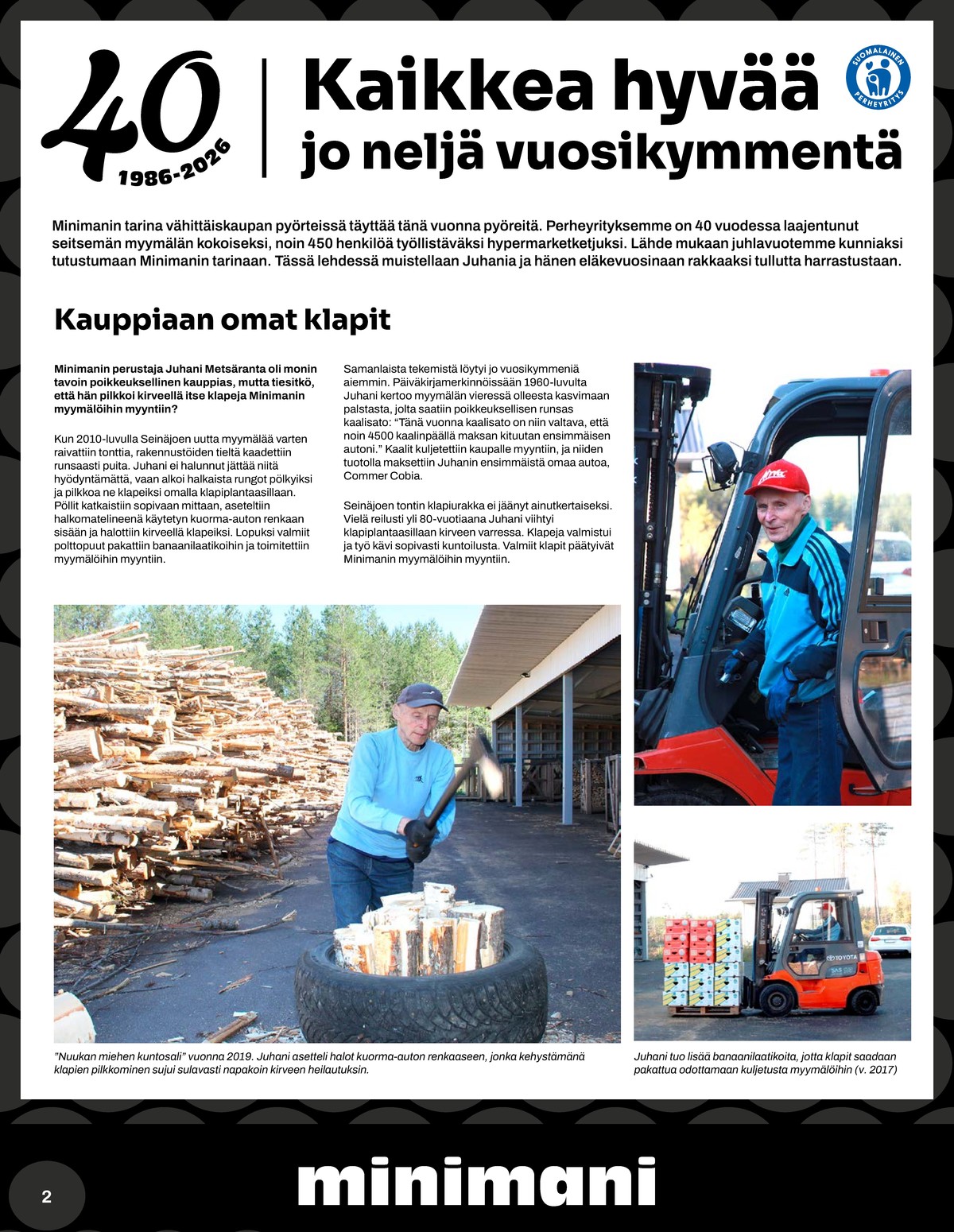 Katso ketjun Minimani tarjouslehti viikolta 37 sivustolla Viikkotarjoukset.fi. Löydät monia hyviä tarjouksia erilaisista tuotteista. Lue tarjouslehti täältä! Sivu 2
