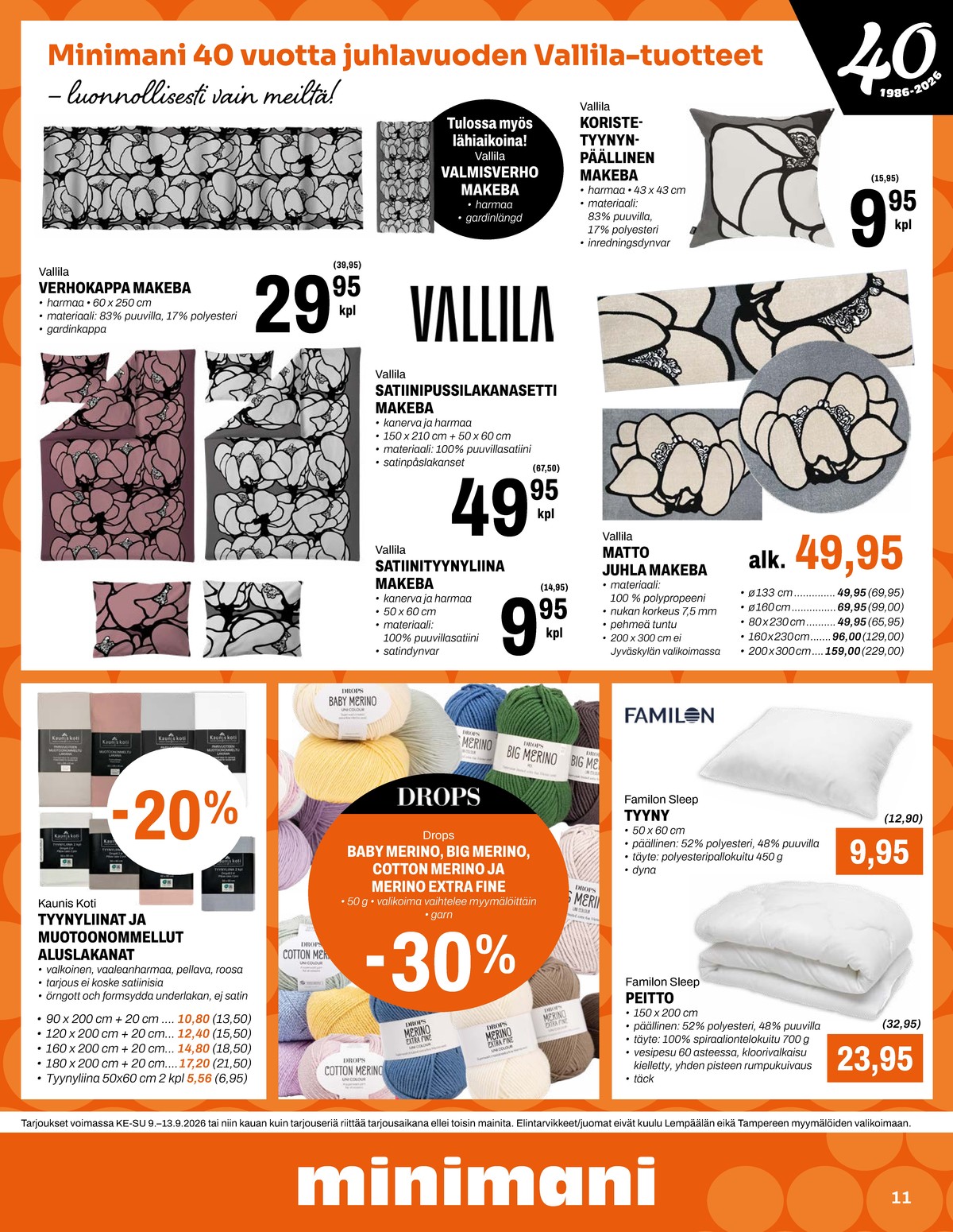 Katso ketjun Minimani tarjouslehti viikolta 37 sivustolla Viikkotarjoukset.fi. Löydät monia hyviä tarjouksia erilaisista tuotteista, esimerkiksi sisustustyynynpäällinen vallila tai matot vallila. Lue tarjouslehti täältä! Sivu 11