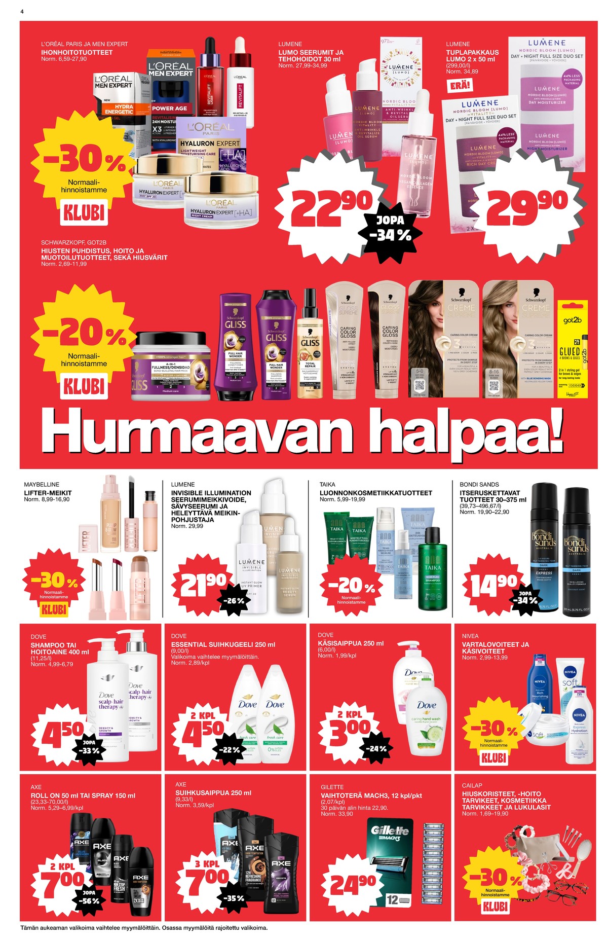 Katso ketjun Tokmanni tarjouslehti viikolta 38 sivustolla Viikkotarjoukset.fi. Löydät monia hyviä tarjouksia erilaisista tuotteista. Lue tarjouslehti täältä! Sivu 4