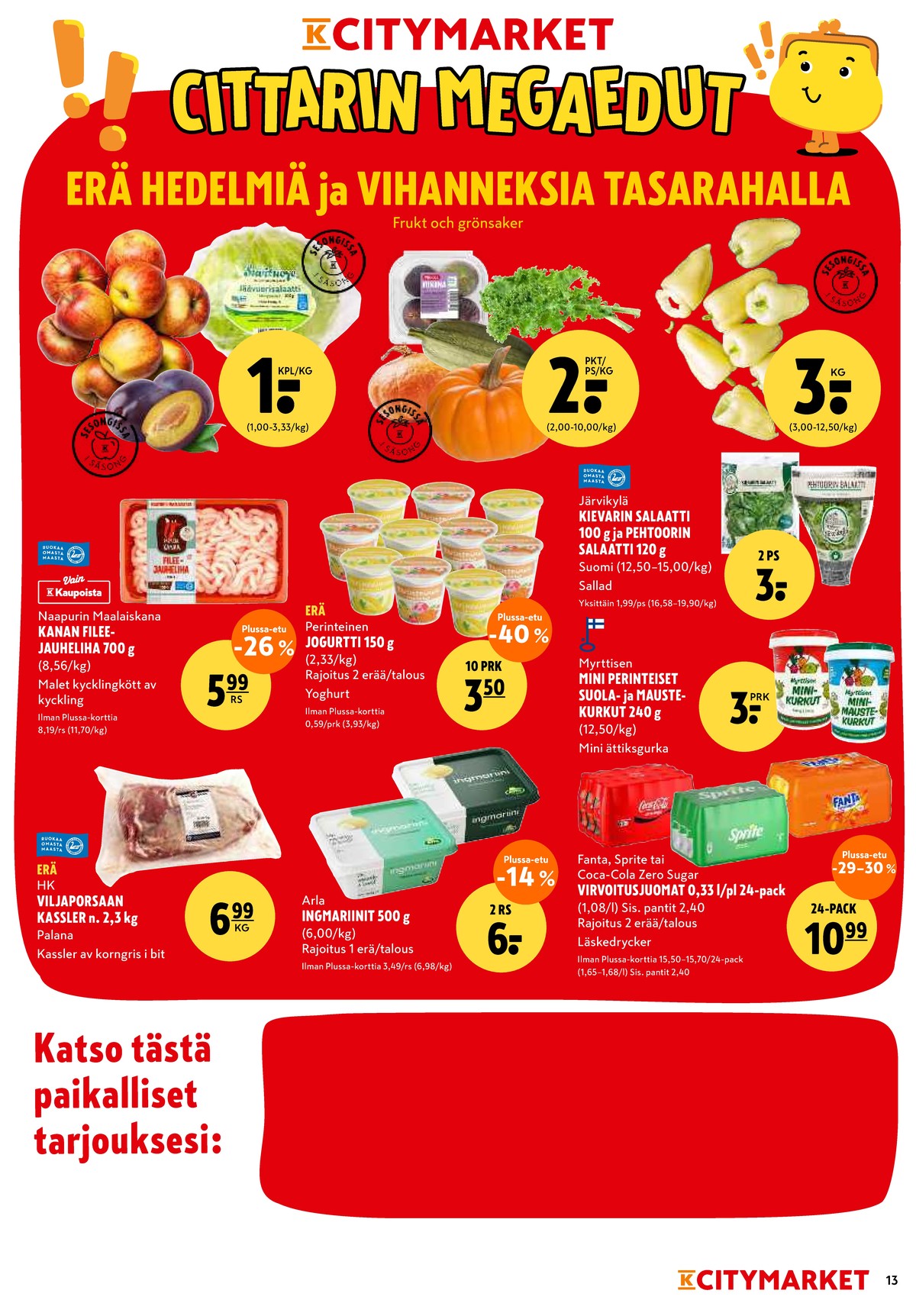 Katso ketjun K-Citymarket tarjouslehti viikolta 38 sivustolla Viikkotarjoukset.fi. Löydät monia hyviä tarjouksia erilaisista tuotteista. Lue tarjouslehti täältä! Sivu 13
