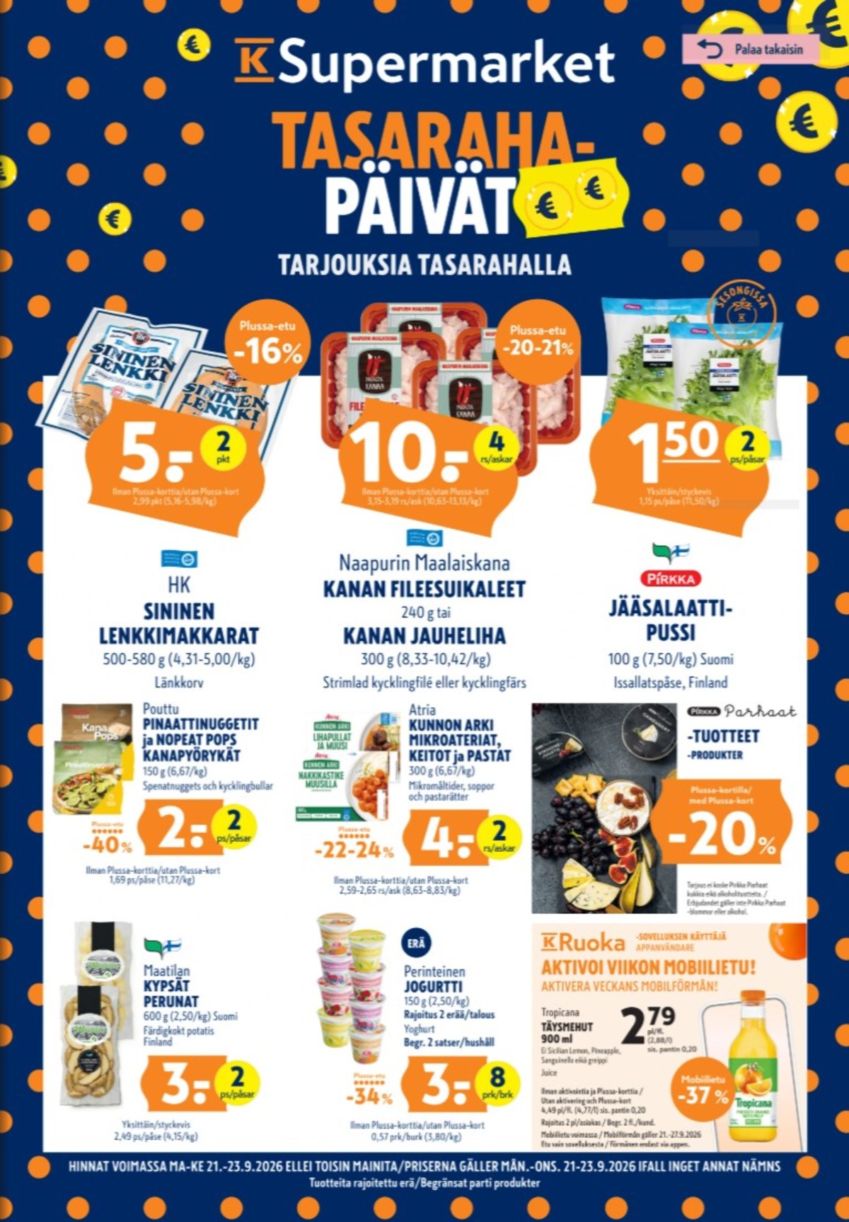 Katso ketjun K-Supermarket tarjouslehti viikolta 39 sivustolla Viikkotarjoukset.fi. Löydät monia hyviä tarjouksia erilaisista tuotteista. Lue tarjouslehti täältä! Sivu 1