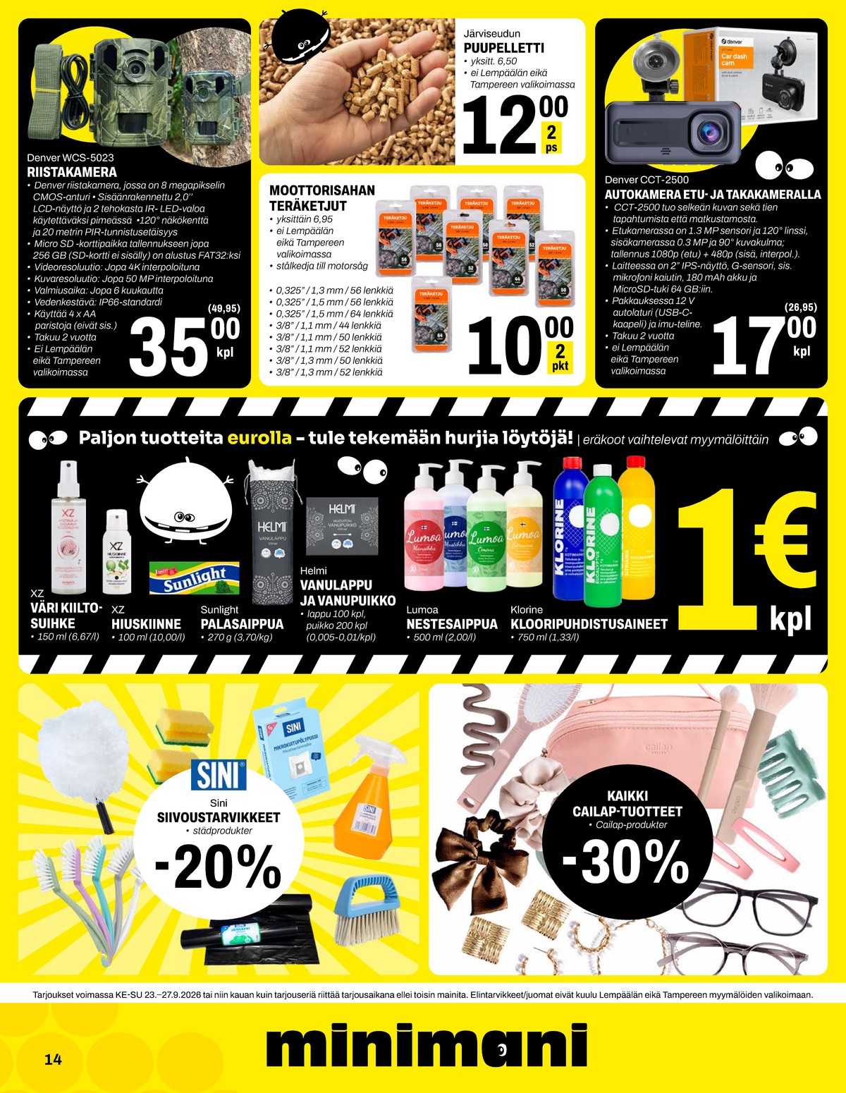 Katso ketjun Minimani tarjouslehti viikolta 39 sivustolla Viikkotarjoukset.fi. Löydät monia hyviä tarjouksia erilaisista tuotteista, esimerkiksi %product1% tai muista tuotteista. Lue tarjouslehti täältä! Sivu 14