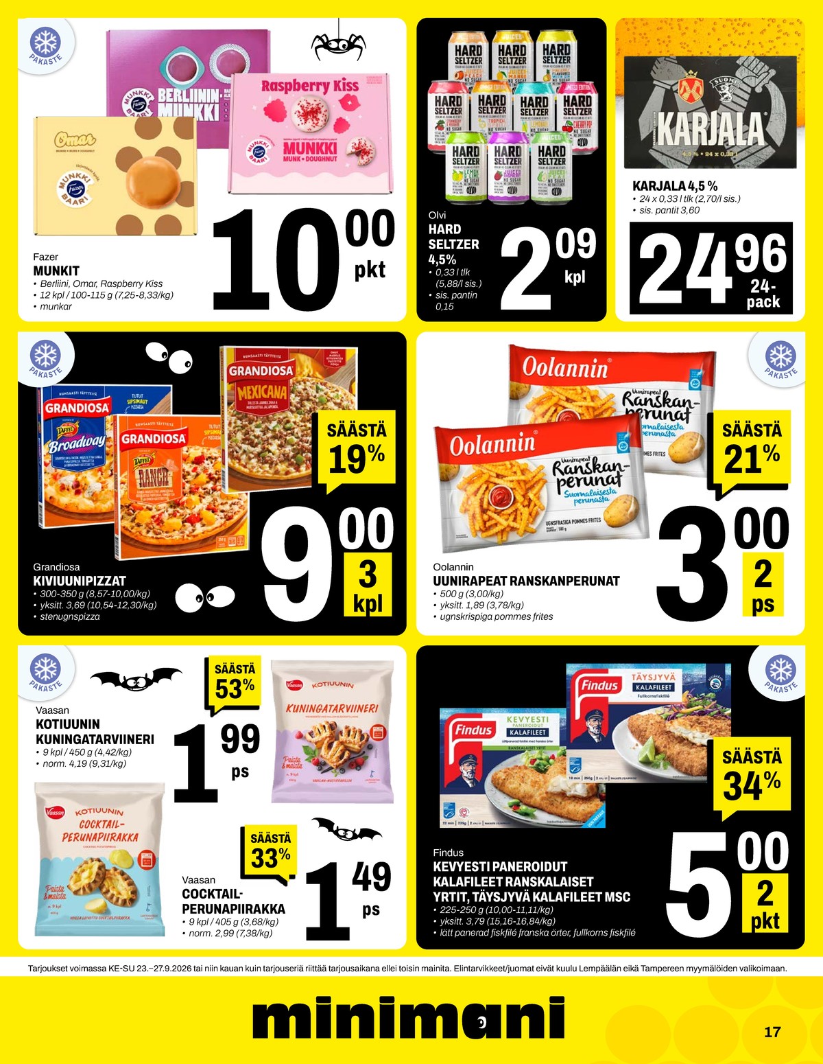 Katso ketjun Minimani tarjouslehti viikolta 39 sivustolla Viikkotarjoukset.fi. Löydät monia hyviä tarjouksia erilaisista tuotteista, esimerkiksi munkit fazer tai meat lovers superiore pizza grandiosa. Lue tarjouslehti täältä! Sivu 17