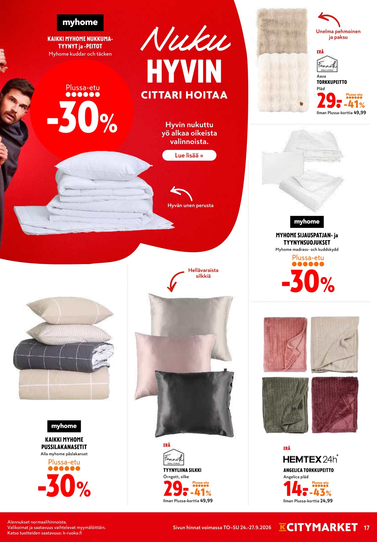 Katso ketjun K-Citymarket tarjouslehti viikolta 39 sivustolla Viikkotarjoukset.fi. Löydät monia hyviä tarjouksia erilaisista tuotteista, esimerkiksi peitteet univisio tai tyynyt univisio. Lue tarjouslehti täältä! Sivu 17
