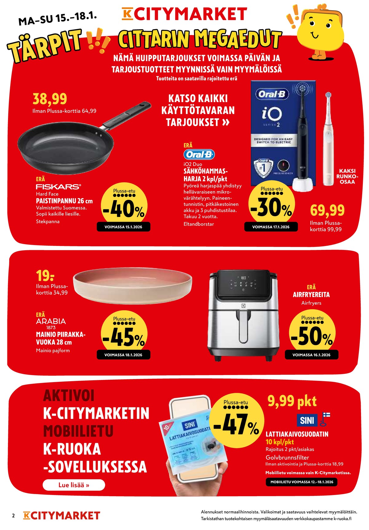 Katso ketjun K-Citymarket tarjouslehti viikolta 4 sivustolla Viikkotarjoukset.fi. Löydät monia hyviä tarjouksia erilaisista tuotteista, esimerkiksi airfryer ei määritelty tai paistinpannut hard face. Lue tarjouslehti täältä! Sivu 2
