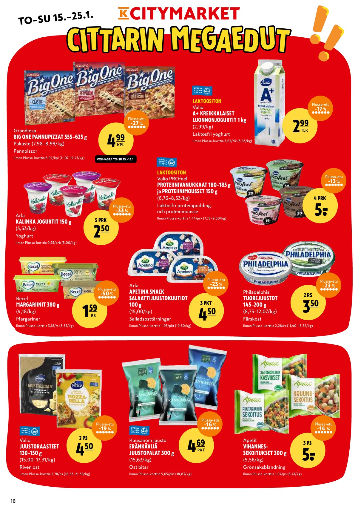 Katso ketjun K-Citymarket tarjouslehti viikolta 4 sivustolla Viikkotarjoukset.fi. Löydät monia hyviä tarjouksia erilaisista tuotteista, esimerkiksi juustoraasteet valio tai tuorejuustot philadelphia. Lue tarjouslehti täältä! Sivu 16