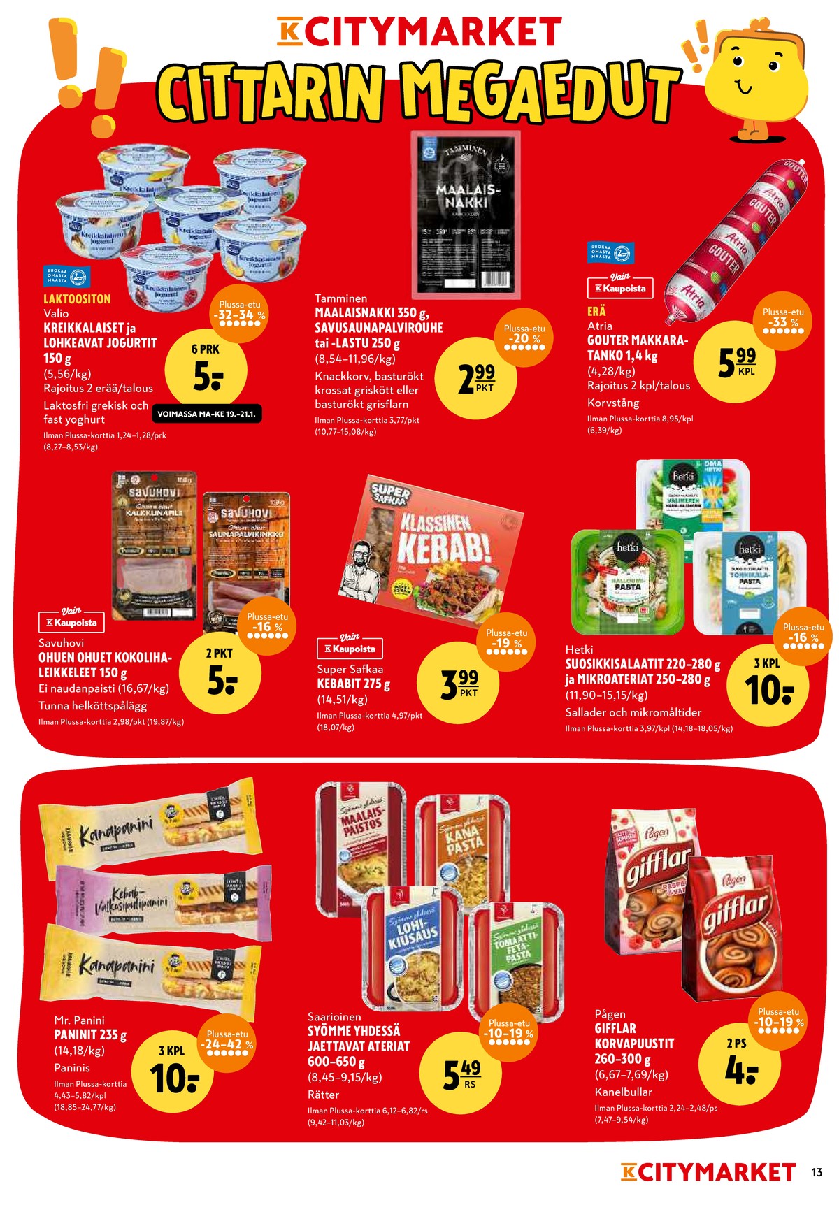 Katso ketjun K-Citymarket tarjouslehti viikolta 4 sivustolla Viikkotarjoukset.fi. Löydät monia hyviä tarjouksia erilaisista tuotteista. Lue tarjouslehti täältä! Sivu 13