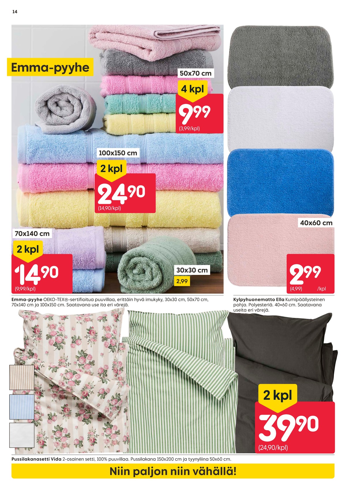 Katso ketjun Rusta tarjouslehti viikolta 4 sivustolla Viikkotarjoukset.fi. Löydät monia hyviä tarjouksia erilaisista tuotteista. Lue tarjouslehti täältä! Sivu 14