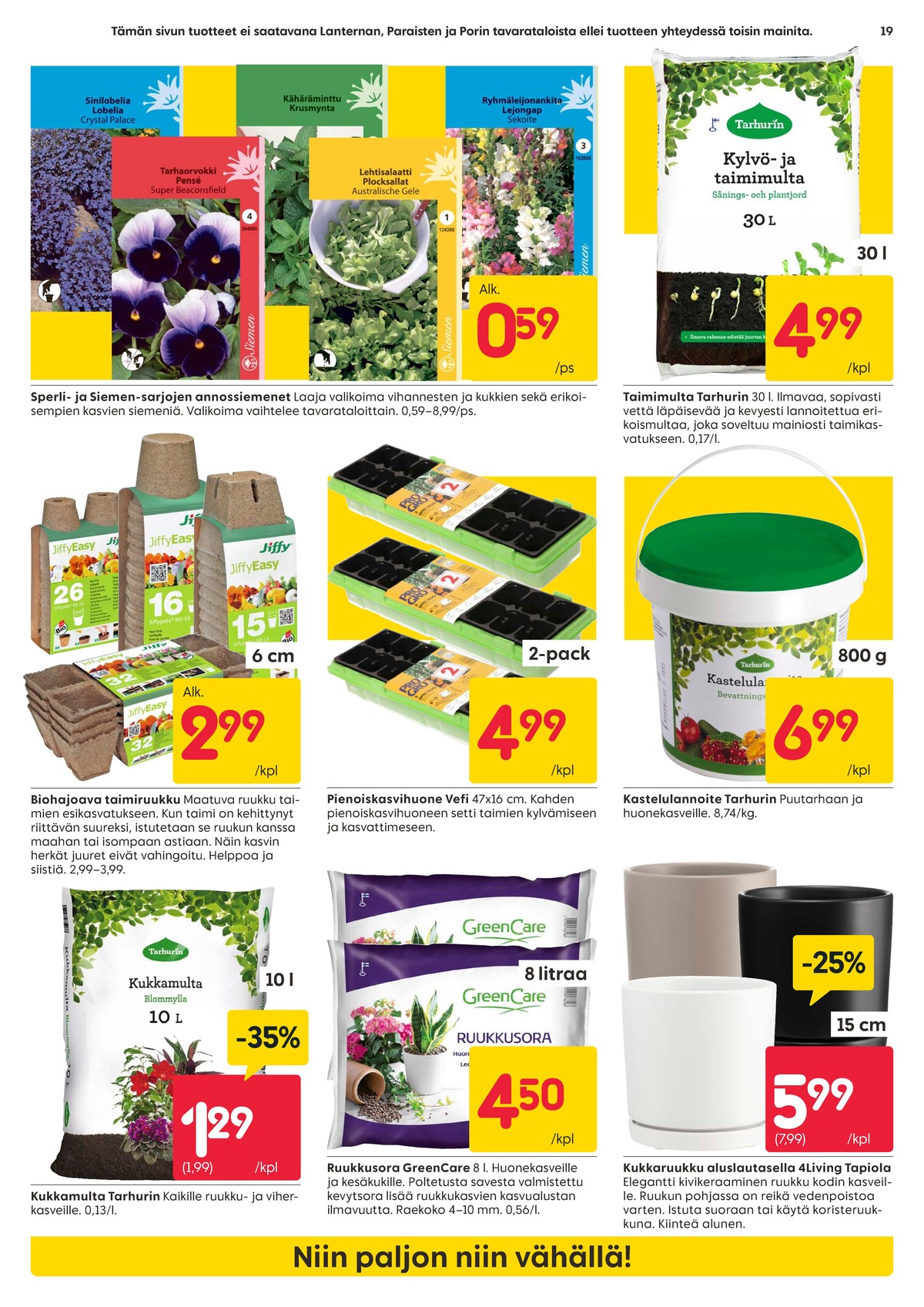 Katso ketjun Rusta tarjouslehti viikolta 4 sivustolla Viikkotarjoukset.fi. Löydät monia hyviä tarjouksia erilaisista tuotteista. Lue tarjouslehti täältä! Sivu 19