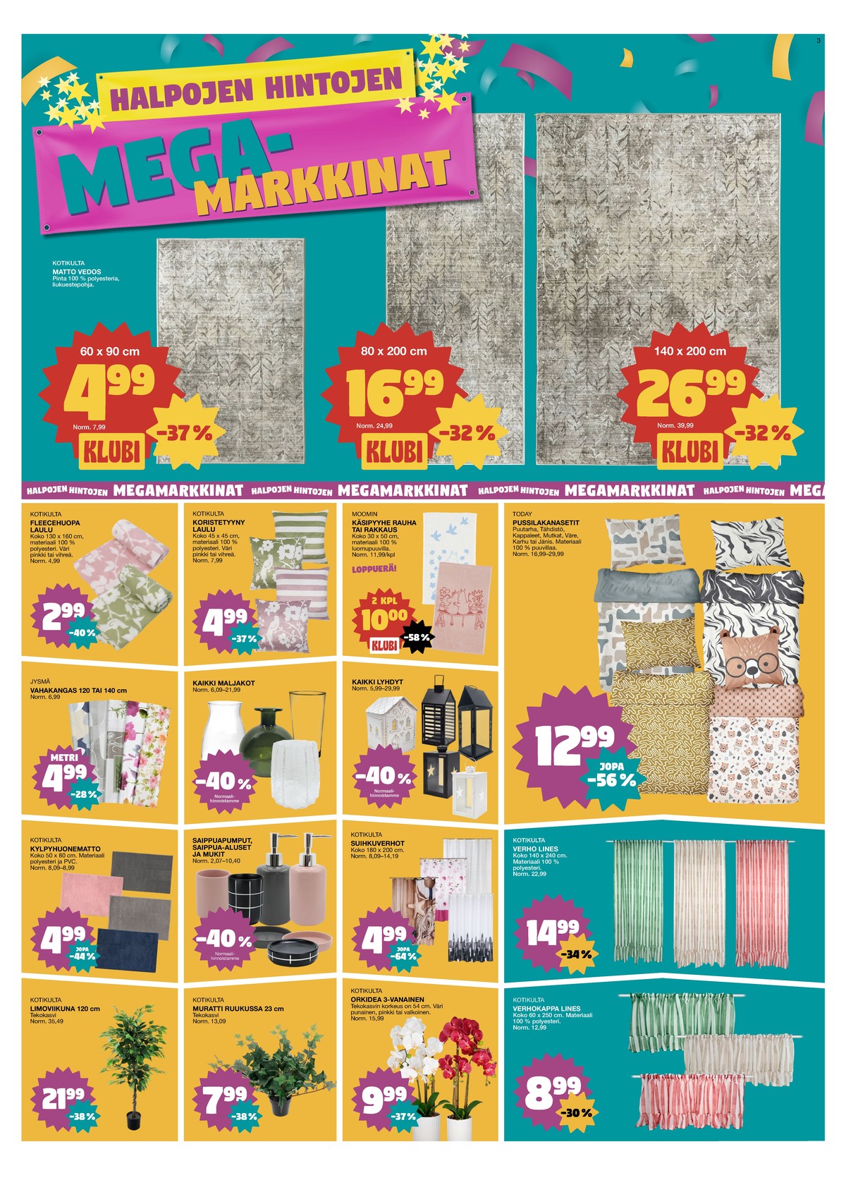 Katso ketjun Tokmanni tarjouslehti viikolta 4 sivustolla Viikkotarjoukset.fi. Löydät monia hyviä tarjouksia erilaisista tuotteista. Lue tarjouslehti täältä! Sivu 3