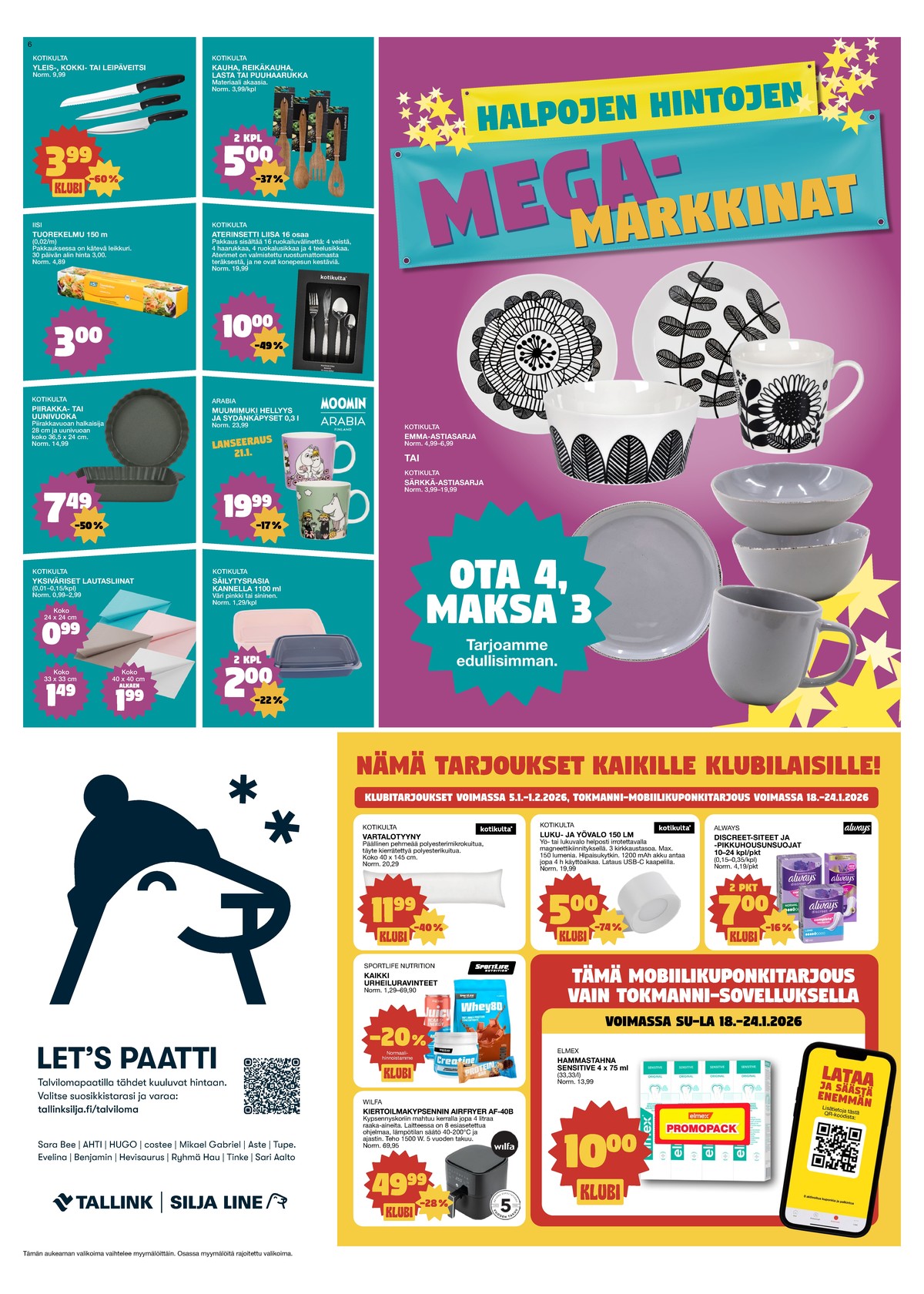 Katso ketjun Tokmanni tarjouslehti viikolta 4 sivustolla Viikkotarjoukset.fi. Löydät monia hyviä tarjouksia erilaisista tuotteista. Lue tarjouslehti täältä! Sivu 6