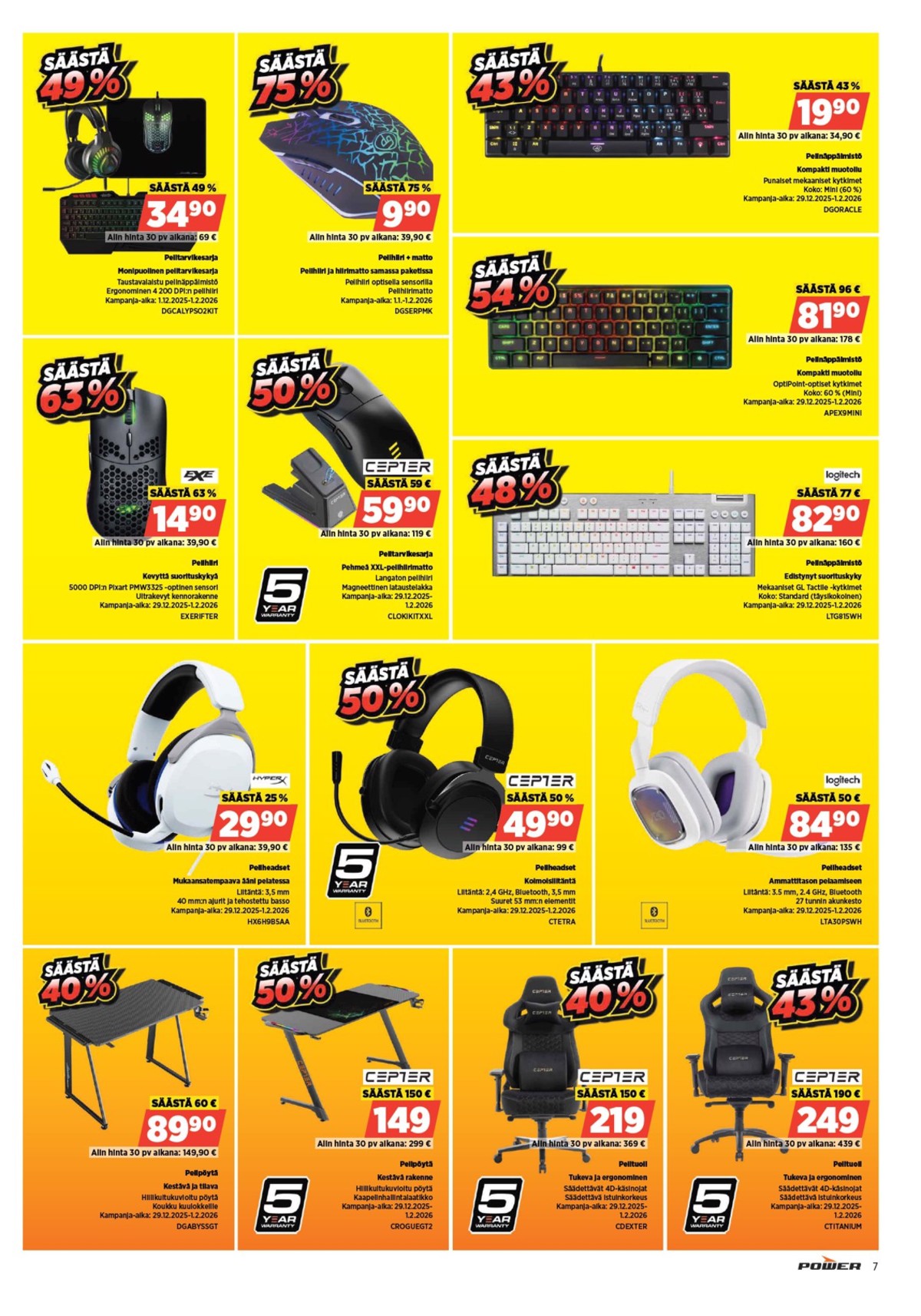 Katso ketjun Power tarjouslehti viikolta 4 sivustolla Viikkotarjoukset.fi. Löydät monia hyviä tarjouksia erilaisista tuotteista. Lue tarjouslehti täältä! Sivu 9