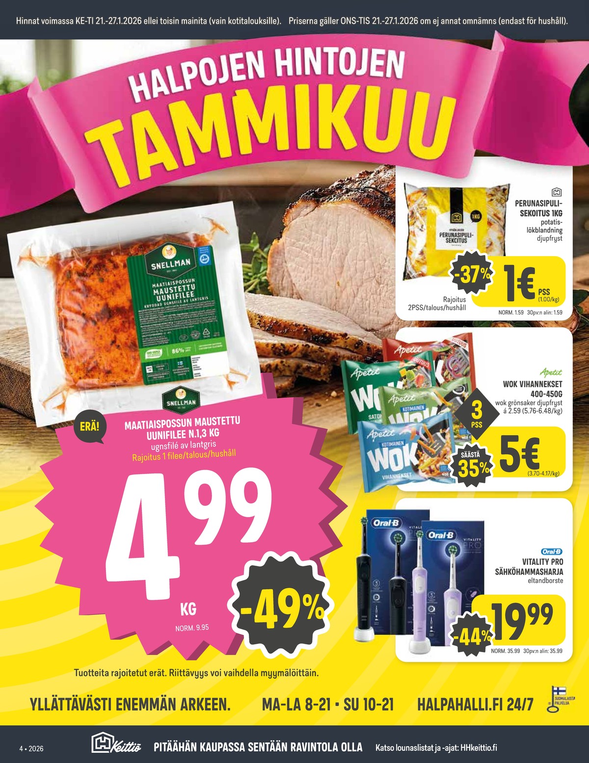 Katso ketjun Halpa Halli tarjouslehti viikolta 4 sivustolla Viikkotarjoukset.fi. Löydät monia hyviä tarjouksia erilaisista tuotteista, esimerkiksi vihannekset apetit tai sähköhammasharjat braun oral-b. Lue tarjouslehti täältä! Sivu 1