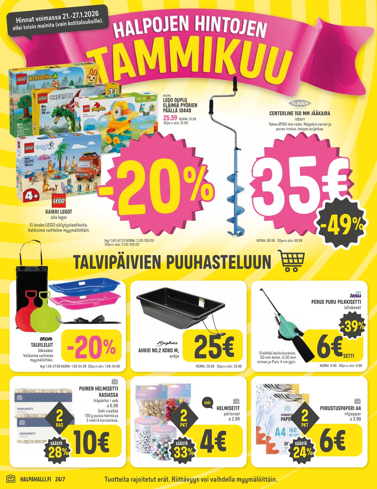 Katso ketjun Halpa Halli tarjouslehti viikolta 4 sivustolla Viikkotarjoukset.fi. Löydät monia hyviä tarjouksia erilaisista tuotteista, esimerkiksi helmet hyvän arjen tai pilkkisetit eumer. Lue tarjouslehti täältä! Sivu 4