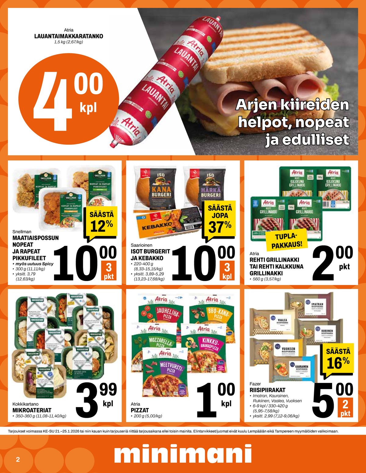 Katso ketjun Minimani tarjouslehti viikolta 4 sivustolla Viikkotarjoukset.fi. Löydät monia hyviä tarjouksia erilaisista tuotteista, esimerkiksi valmisruoat kokkikartano tai nakit atria. Lue tarjouslehti täältä! Sivu 2