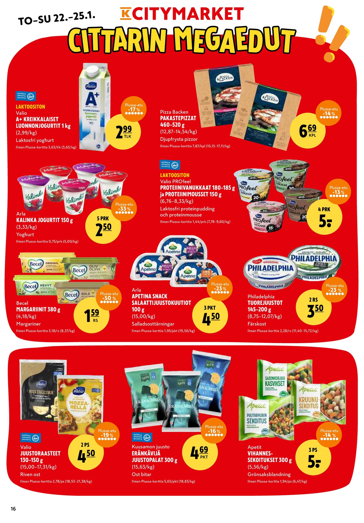 Katso ketjun K-Citymarket tarjouslehti viikolta 4 sivustolla Viikkotarjoukset.fi. Löydät monia hyviä tarjouksia erilaisista tuotteista, esimerkiksi juustoraasteet valio tai tuorejuustot philadelphia. Lue tarjouslehti täältä! Sivu 16