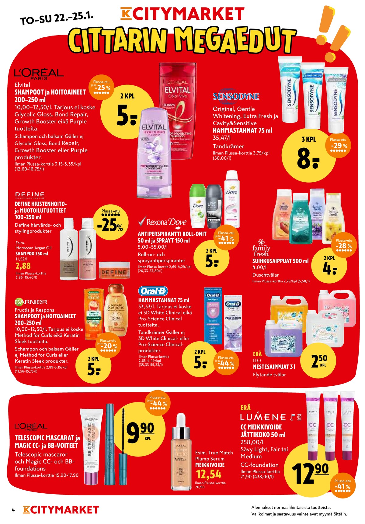 Katso ketjun K-Citymarket tarjouslehti viikolta 4 sivustolla Viikkotarjoukset.fi. Löydät monia hyviä tarjouksia erilaisista tuotteista, esimerkiksi hoitoaineet elvital tai suihkusaippuat family fresh. Lue tarjouslehti täältä! Sivu 4