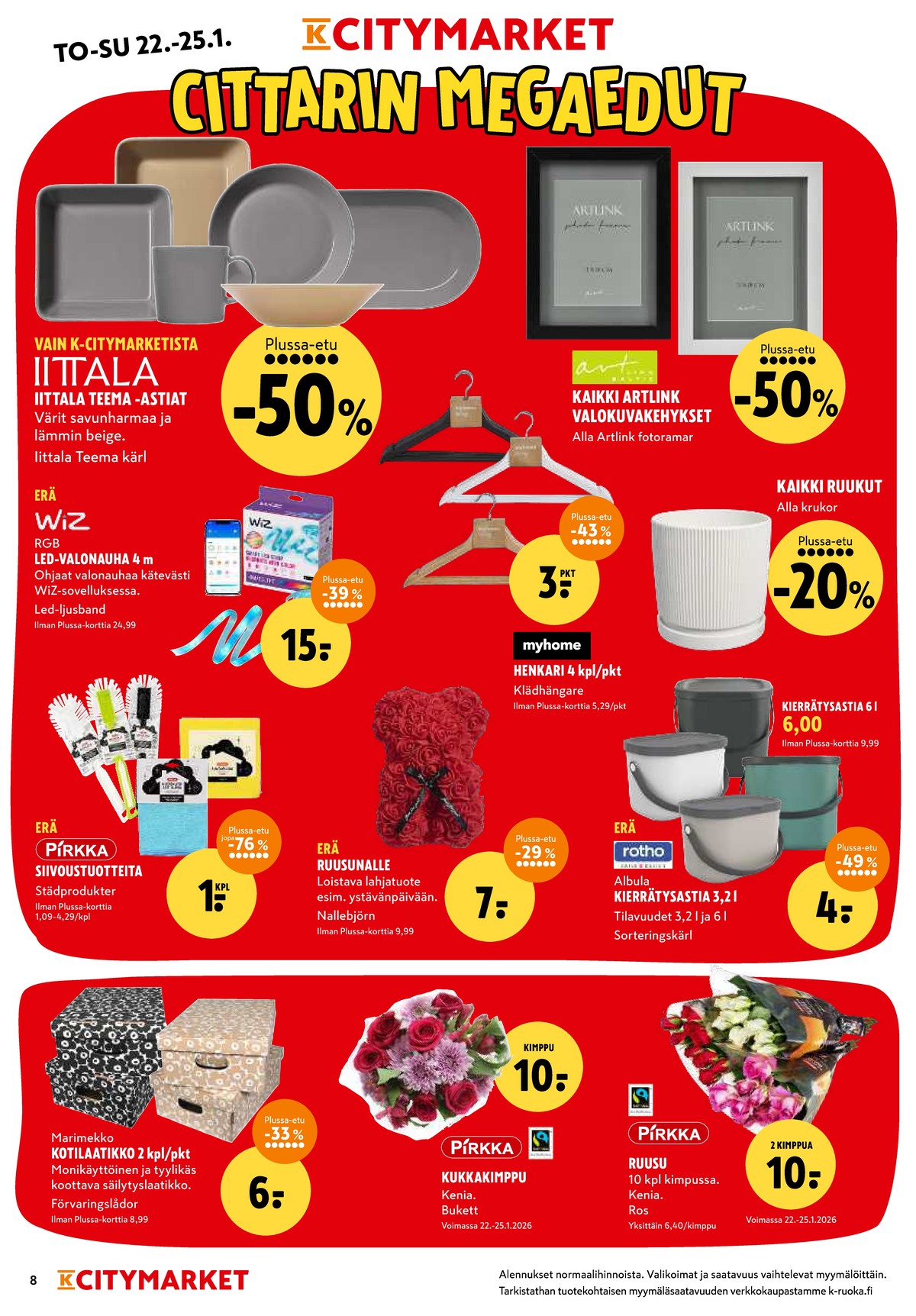 Katso ketjun K-Citymarket tarjouslehti viikolta 4 sivustolla Viikkotarjoukset.fi. Löydät monia hyviä tarjouksia erilaisista tuotteista, esimerkiksi säilytyslaatikot marimekko tai jäteastiat rotho. Lue tarjouslehti täältä! Sivu 8