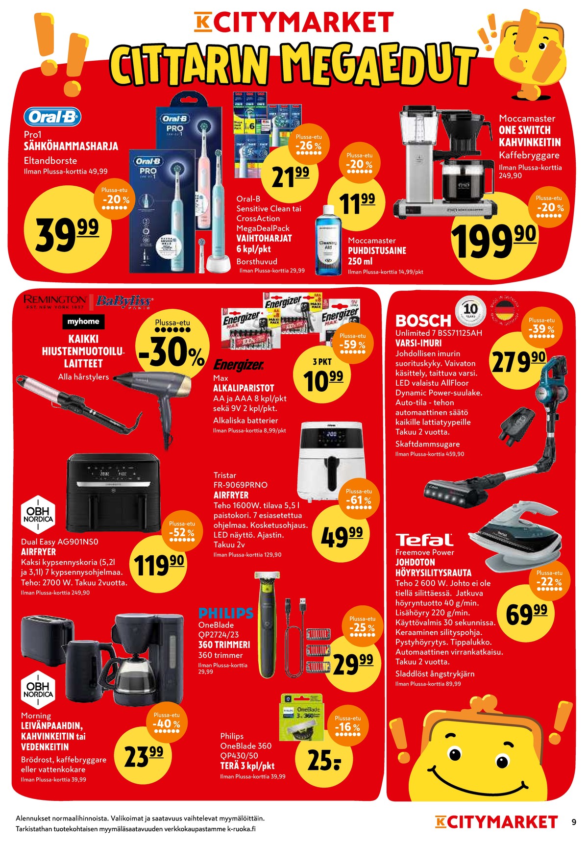 Katso ketjun K-Citymarket tarjouslehti viikolta 4 sivustolla Viikkotarjoukset.fi. Löydät monia hyviä tarjouksia erilaisista tuotteista, esimerkiksi leivänpaahtimet obh nordica tai airfryer tristar. Lue tarjouslehti täältä! Sivu 9