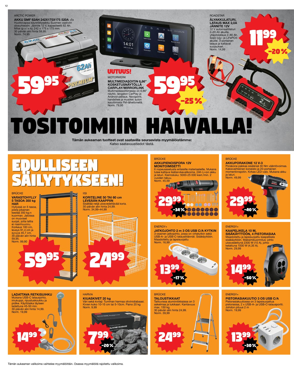Katso ketjun Tokmanni tarjouslehti viikolta 41 sivustolla Viikkotarjoukset.fi. Löydät monia hyviä tarjouksia erilaisista tuotteista. Lue tarjouslehti täältä! Sivu 12