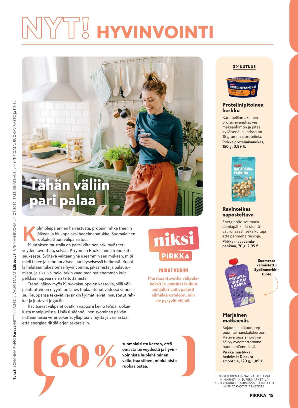 Katso ketjun Pirkka tarjouslehti viikolta 42 sivustolla Viikkotarjoukset.fi. Löydät monia hyviä tarjouksia erilaisista tuotteista. Lue tarjouslehti täältä! Sivu 15