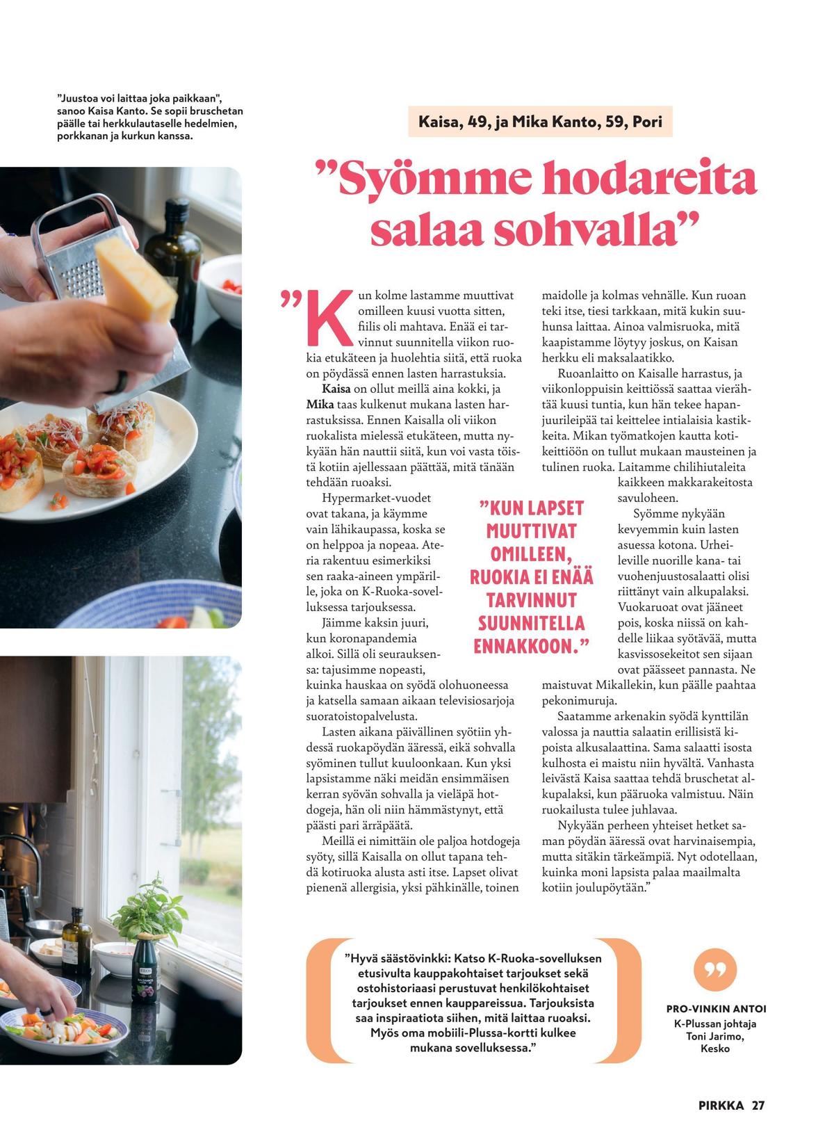 Katso ketjun Pirkka tarjouslehti viikolta 42 sivustolla Viikkotarjoukset.fi. Löydät monia hyviä tarjouksia erilaisista tuotteista. Lue tarjouslehti täältä! Sivu 27