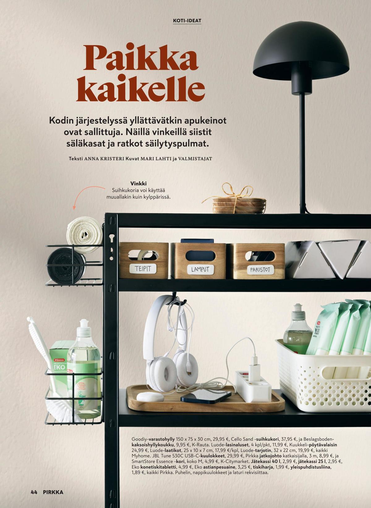 Katso ketjun Pirkka tarjouslehti viikolta 42 sivustolla Viikkotarjoukset.fi. Löydät monia hyviä tarjouksia erilaisista tuotteista. Lue tarjouslehti täältä! Sivu 44