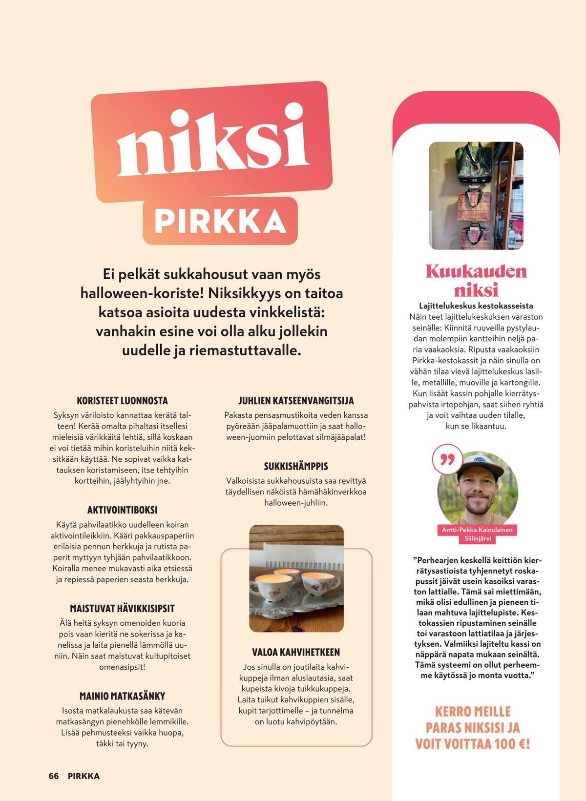 Katso ketjun Pirkka tarjouslehti viikolta 42 sivustolla Viikkotarjoukset.fi. Löydät monia hyviä tarjouksia erilaisista tuotteista. Lue tarjouslehti täältä! Sivu 66