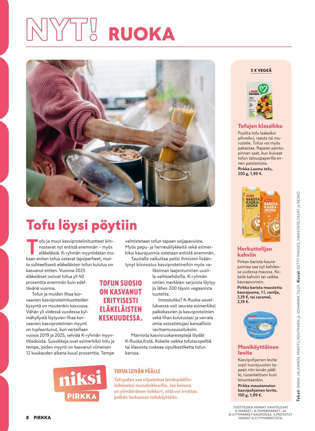 Katso ketjun Pirkka tarjouslehti viikolta 42 sivustolla Viikkotarjoukset.fi. Löydät monia hyviä tarjouksia erilaisista tuotteista. Lue tarjouslehti täältä! Sivu 8