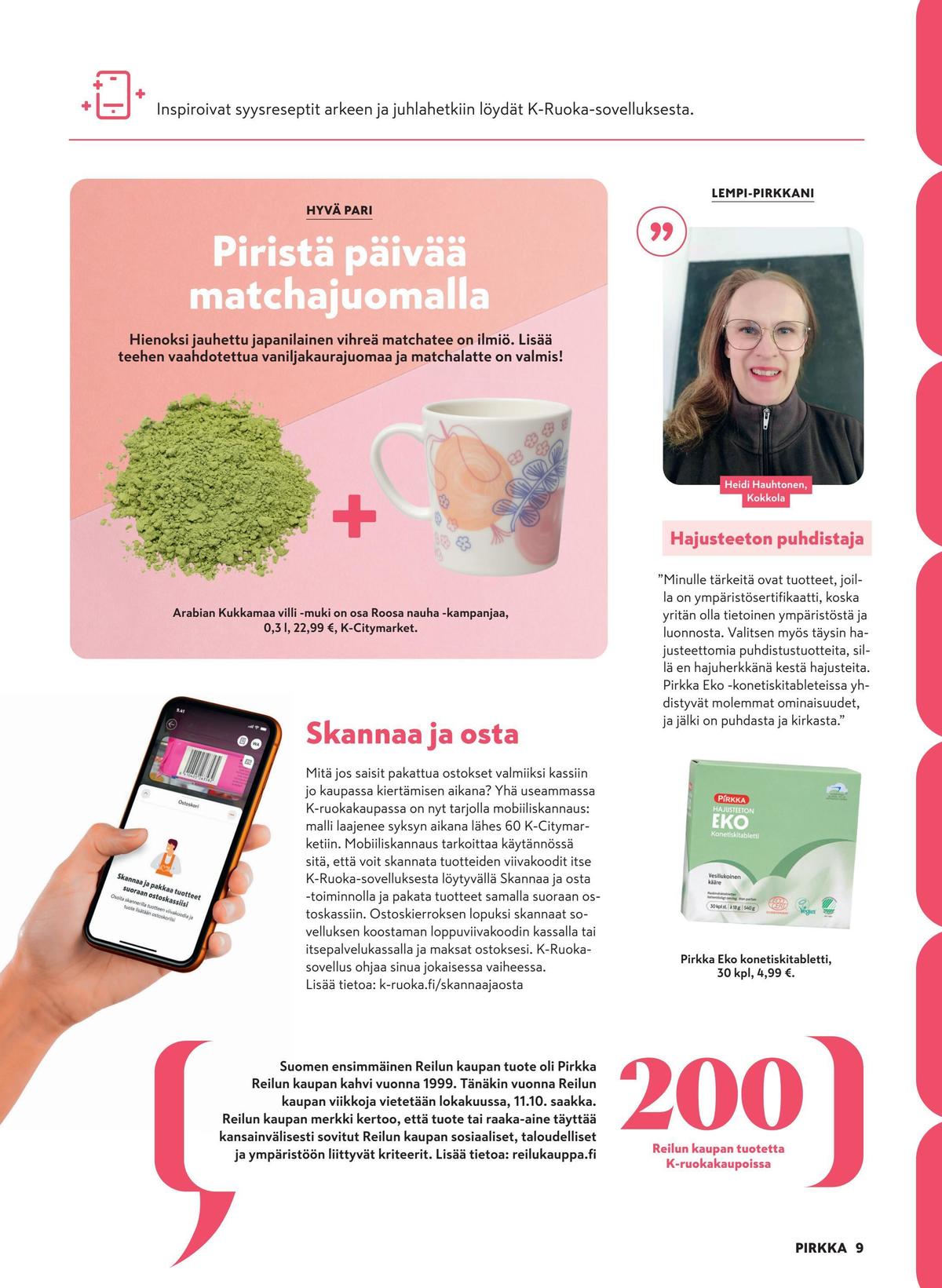 Katso ketjun Pirkka tarjouslehti viikolta 42 sivustolla Viikkotarjoukset.fi. Löydät monia hyviä tarjouksia erilaisista tuotteista. Lue tarjouslehti täältä! Sivu 9