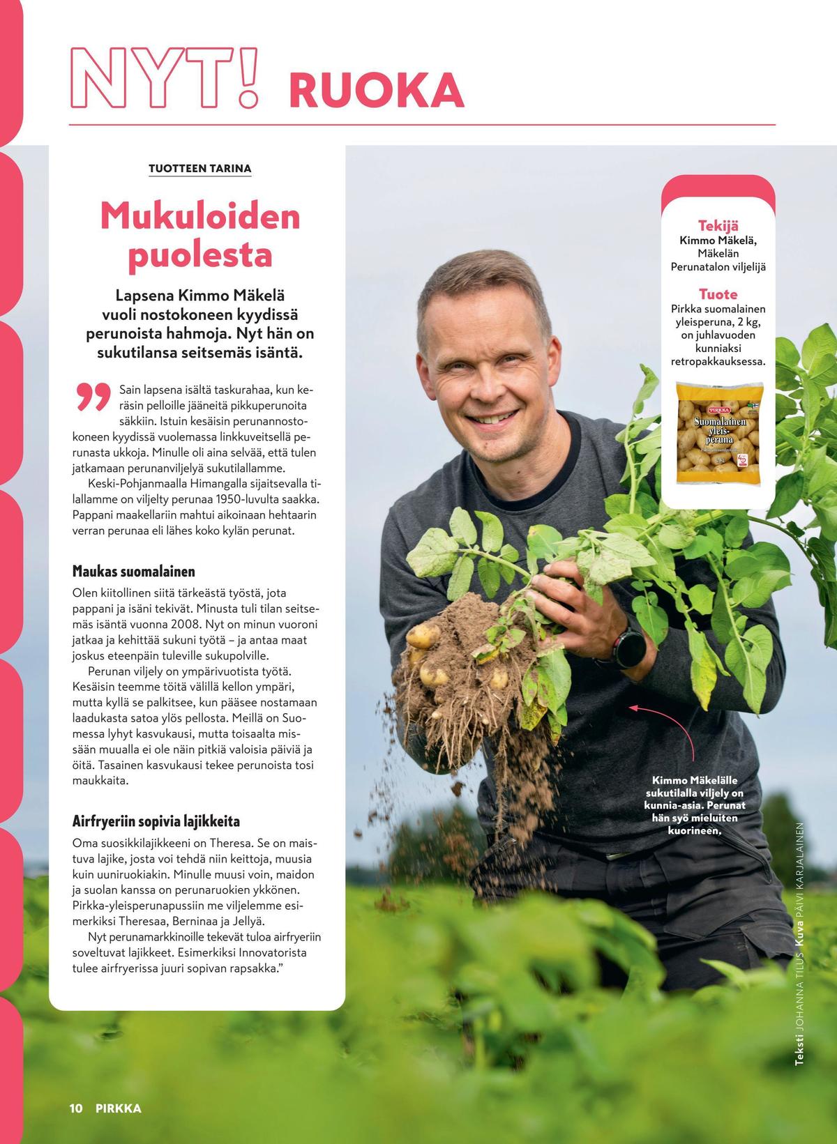 Katso ketjun Pirkka tarjouslehti viikolta 42 sivustolla Viikkotarjoukset.fi. Löydät monia hyviä tarjouksia erilaisista tuotteista. Lue tarjouslehti täältä! Sivu 10