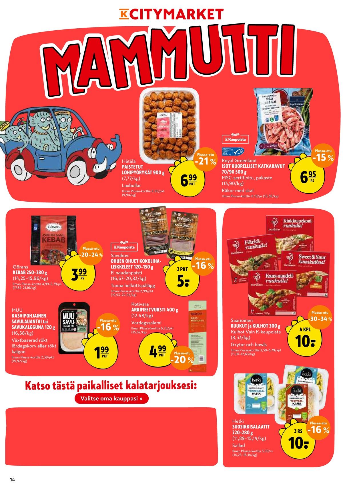 Katso ketjun K-Citymarket tarjouslehti viikolta 42 sivustolla Viikkotarjoukset.fi. Löydät monia hyviä tarjouksia erilaisista tuotteista. Lue tarjouslehti täältä! Sivu 14