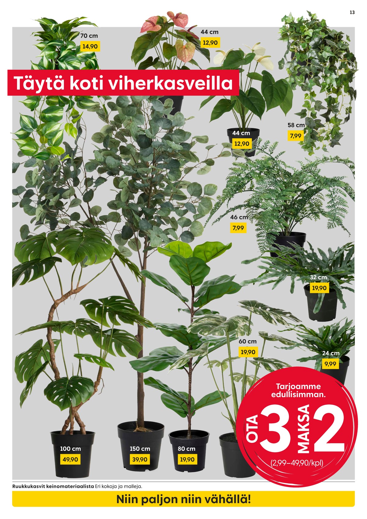 Katso ketjun Rusta tarjouslehti viikolta 42 sivustolla Viikkotarjoukset.fi. Löydät monia hyviä tarjouksia erilaisista tuotteista, esimerkiksi tekokukat ja -kasvit ei määritelty tai tekokukat ja -kasvit ei määritelty. Lue tarjouslehti täältä! Sivu 13